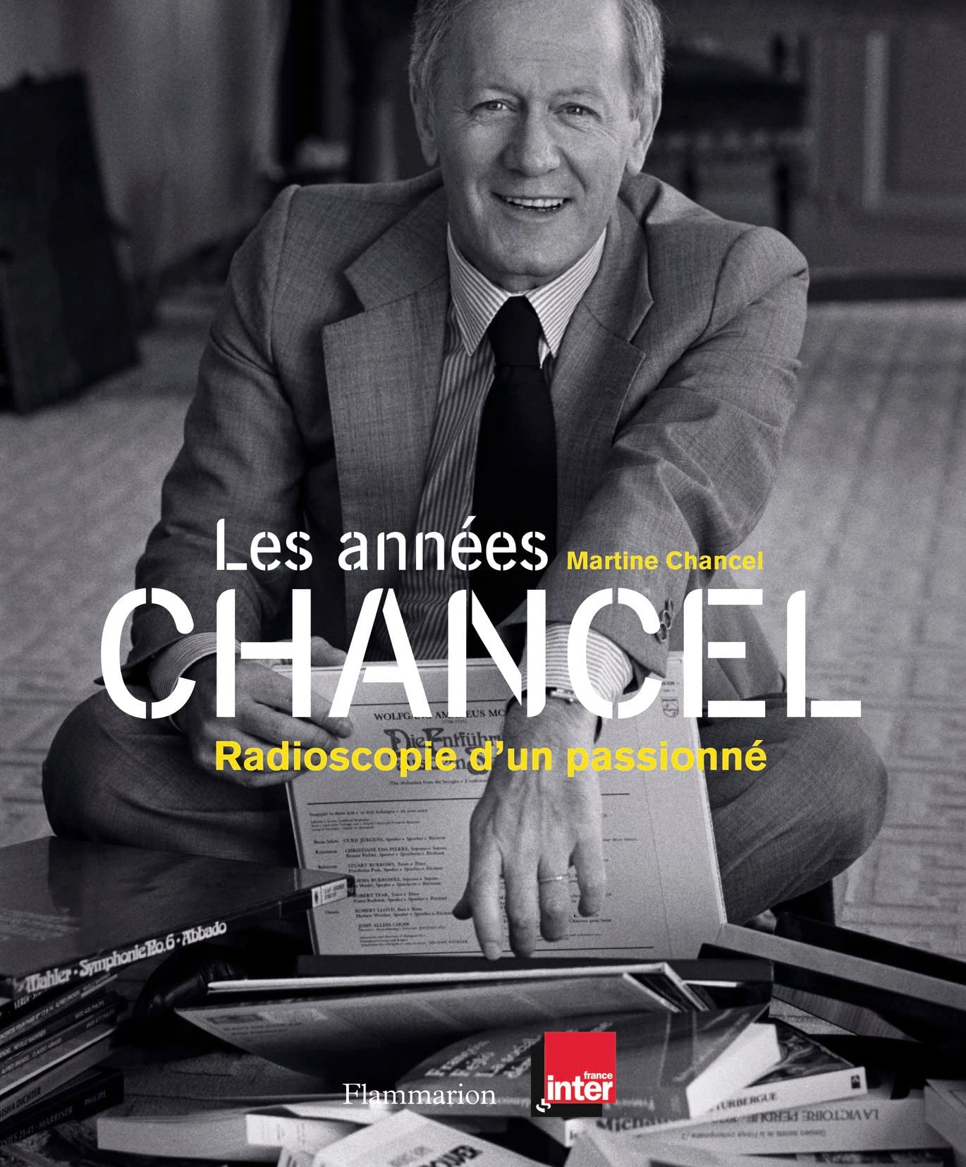 Les années Chancel - Radioscopie d'un passionné 9782081367654