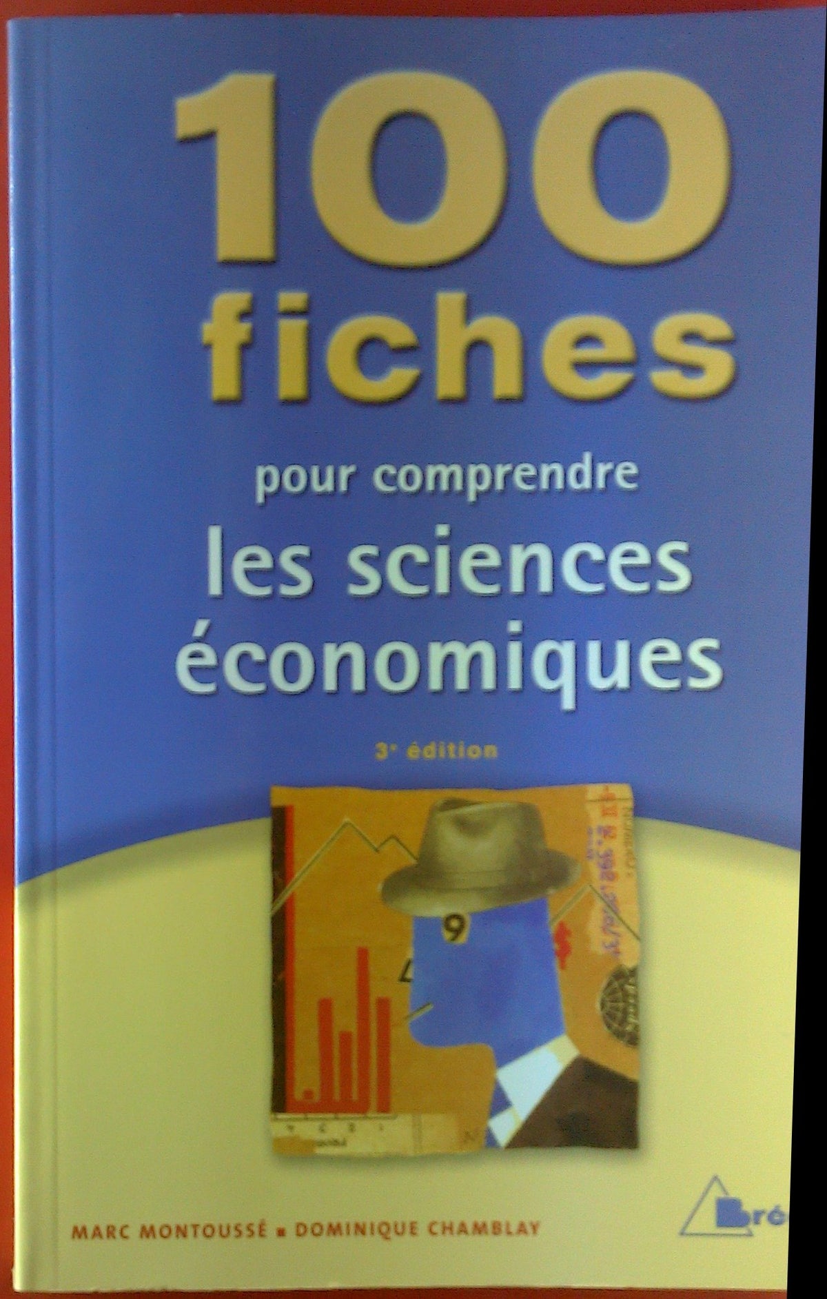 100 fiches pour comprendre les sciences économiques 9782749504995