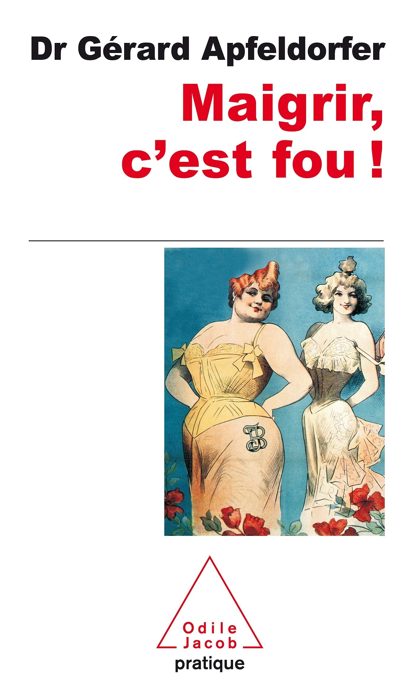 Maigrir, c'est fou ! 9782738117854