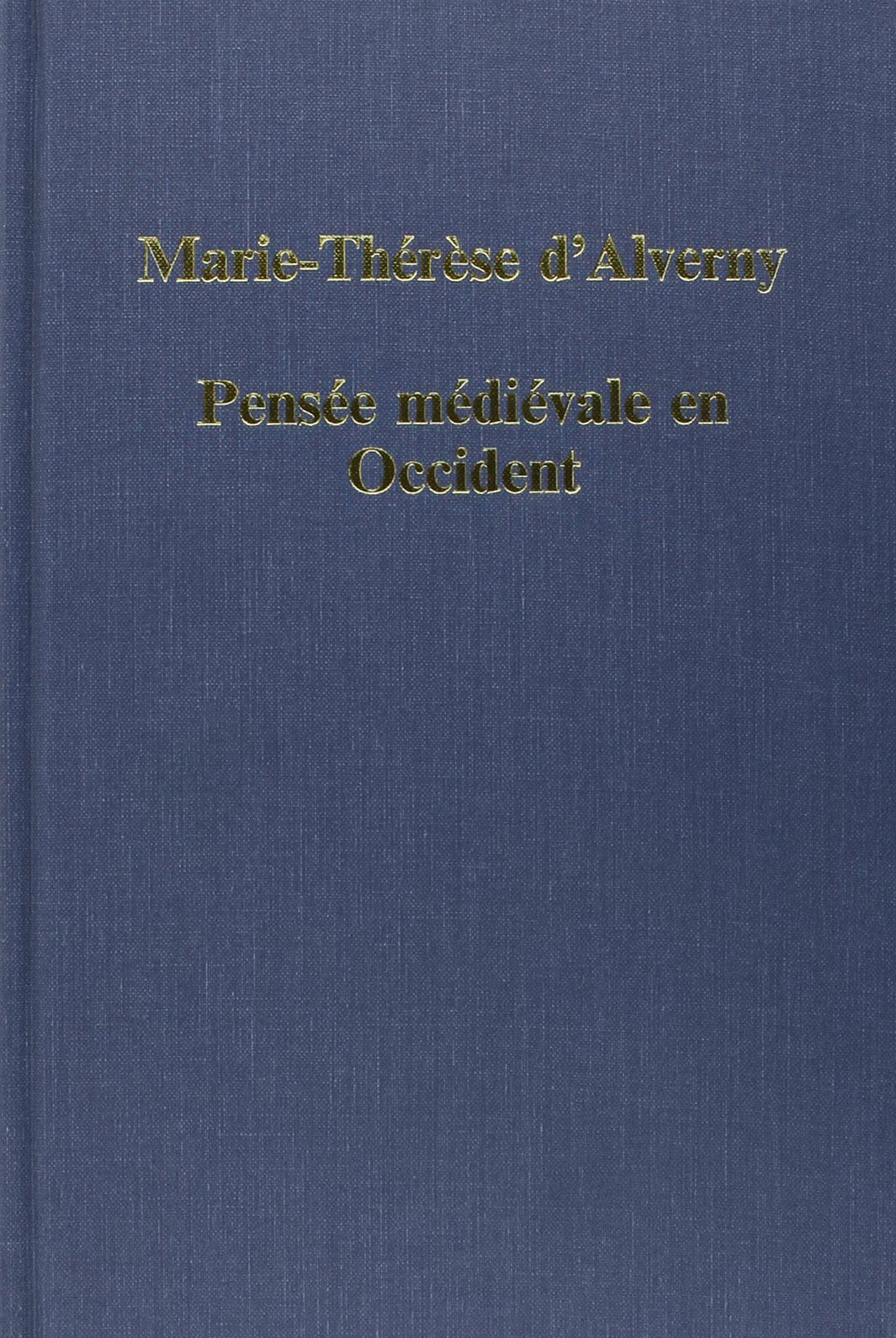 Pensée médiévale en Occident: Théologie, magie et autres textes des XIIe-XIIIe siècles 9780860785385