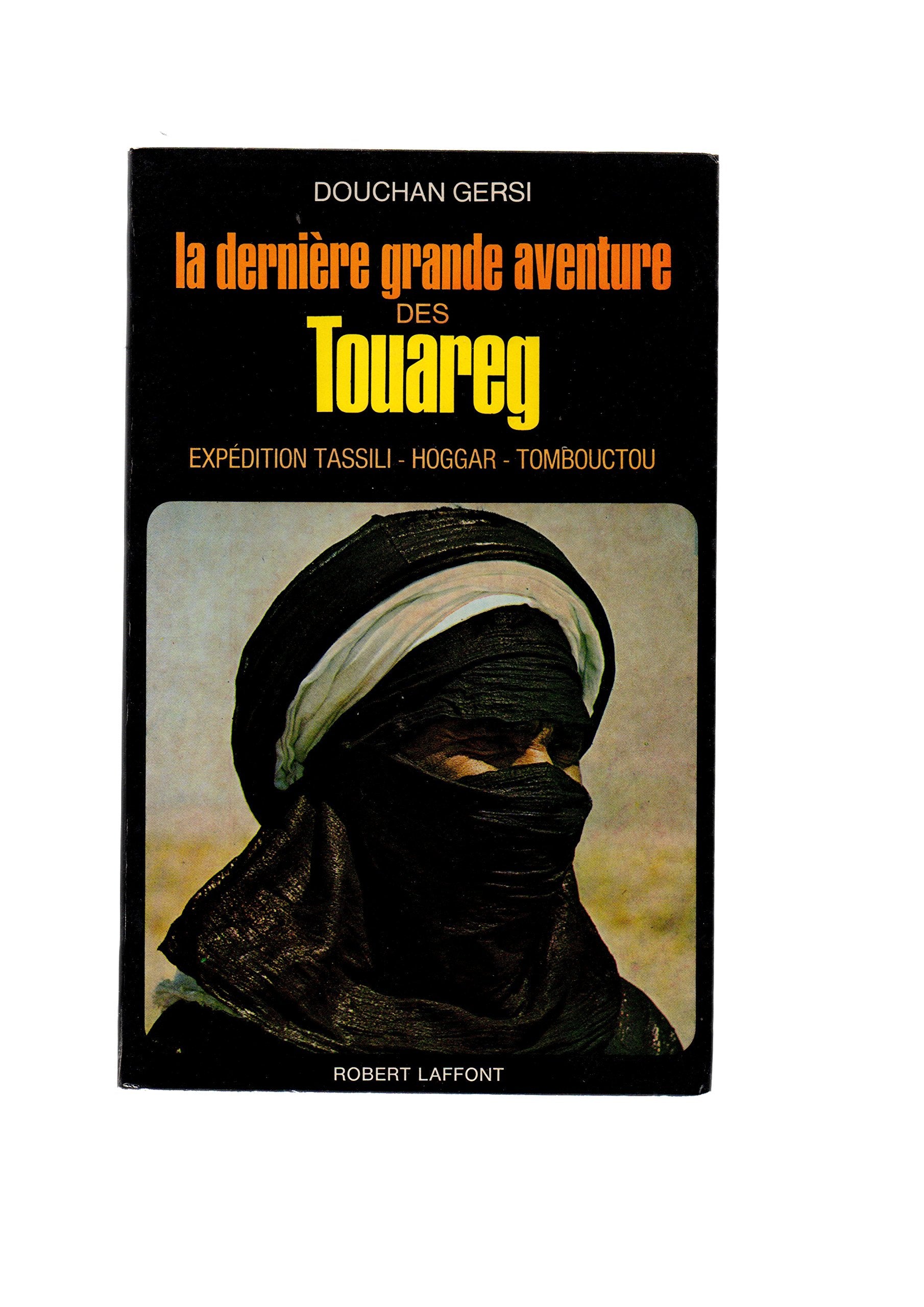 La derniere grande aventure des touareg.