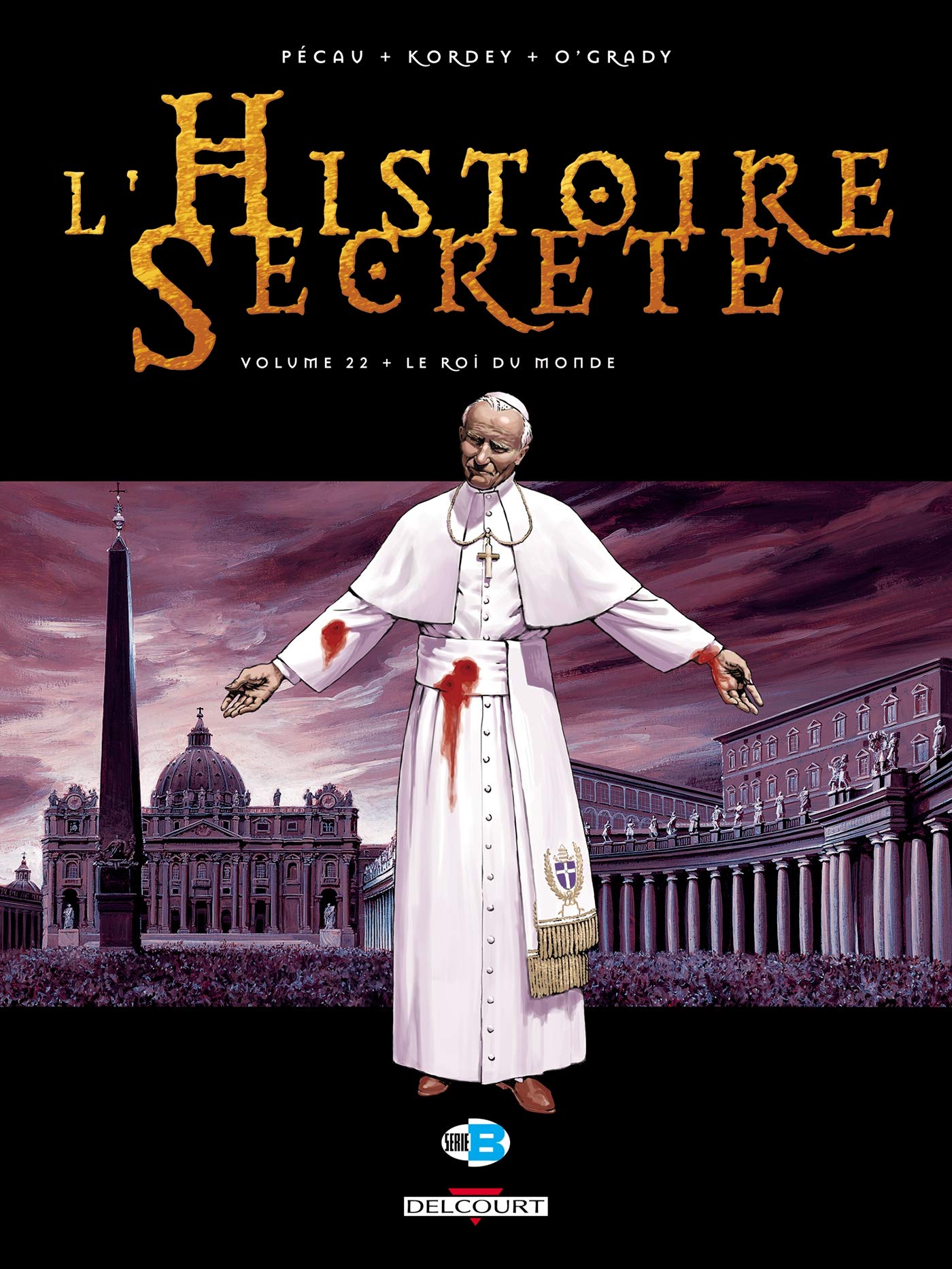L'Histoire secrète T22 - Le Roi du monde (22) 9782756020099