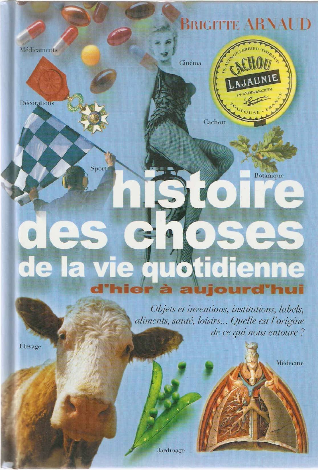 Histoire des choses de la vie quotidienne : D'hier à aujourd'hui 9782744143977