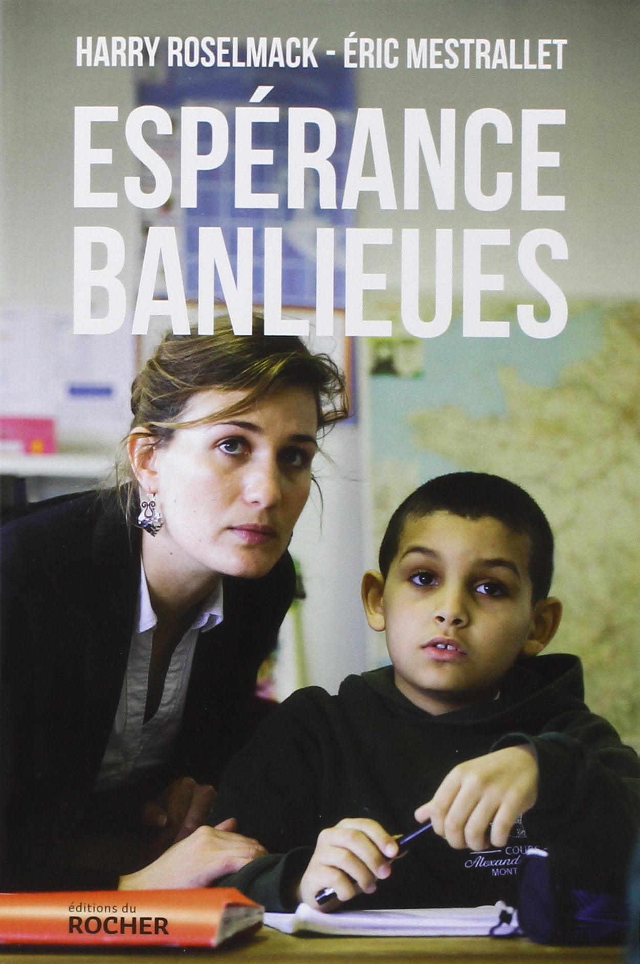Espérance banlieues: Un nouveau modèle d'école, pour mieux lutter contre l'échec scolaire et les tensions communautaires 9782268077734