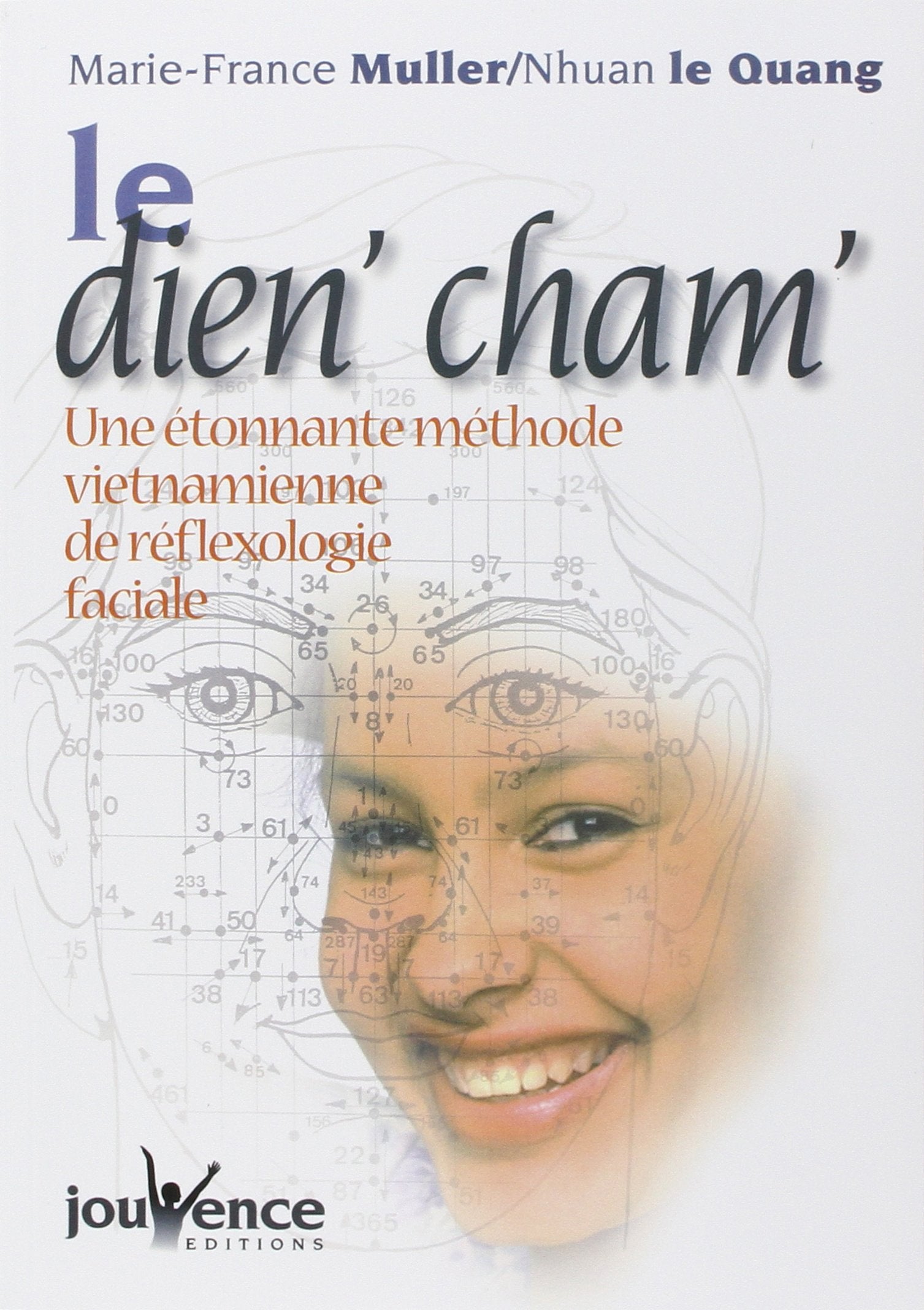 Le Dien'cham : Une Etonnante Méthode vietnamienne de réflexologie faciale 9782883532052