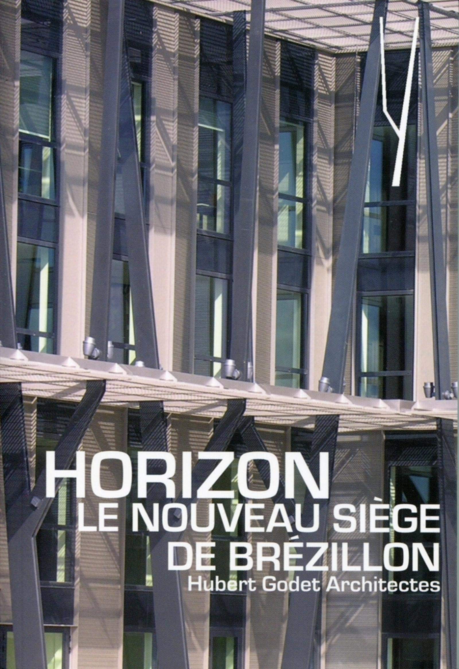 Horizon, le nouveau siège de Brézillon: Hubert Godet Architectes. 9782357332300