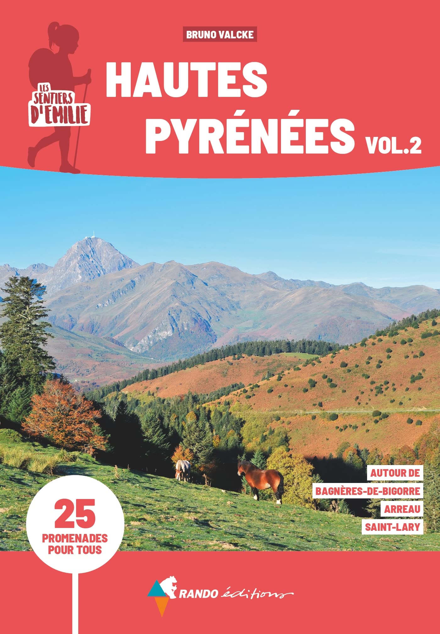Les Sentiers d'Emilie Hautes-Pyrénées vol.2 (3e ed): Autour de Bagnères-de-Bigorre, Arreau, Saint-Lary 9782344052457