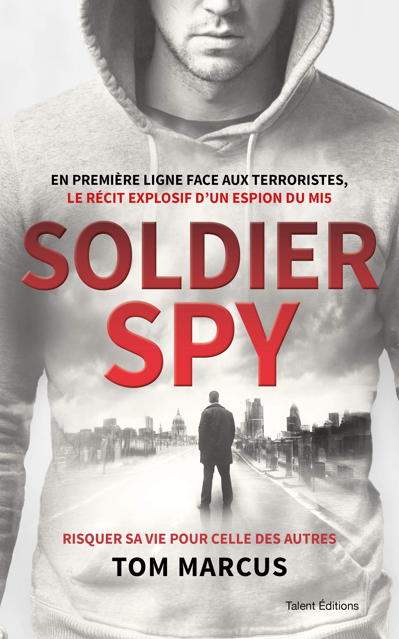 Soldier Spy: Le récit explosif d'un espion du MI5 9782378150846