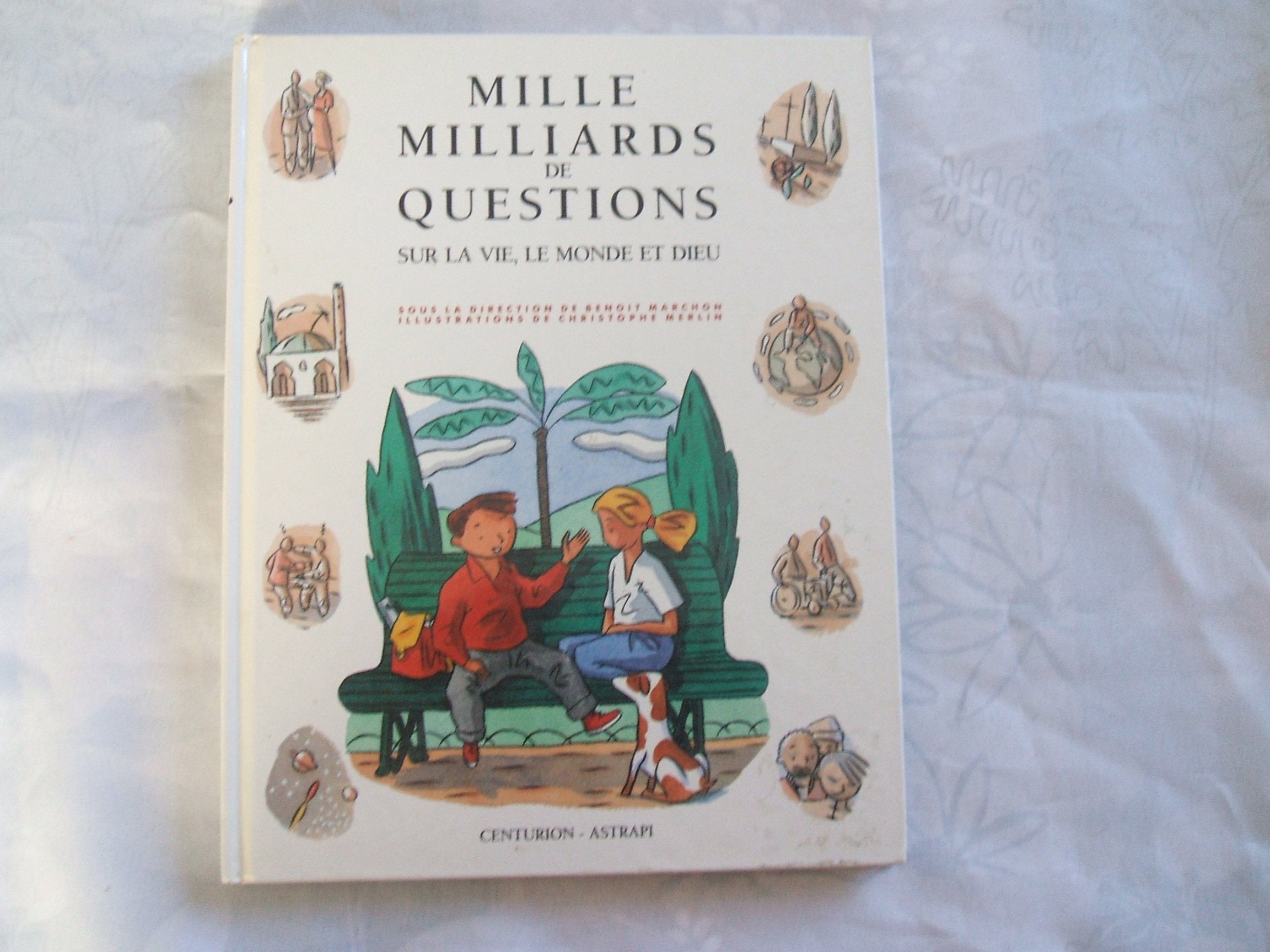 Mille Milliards De Questions. Sur La Vie, Le Monde Et Dieu 9782227601116