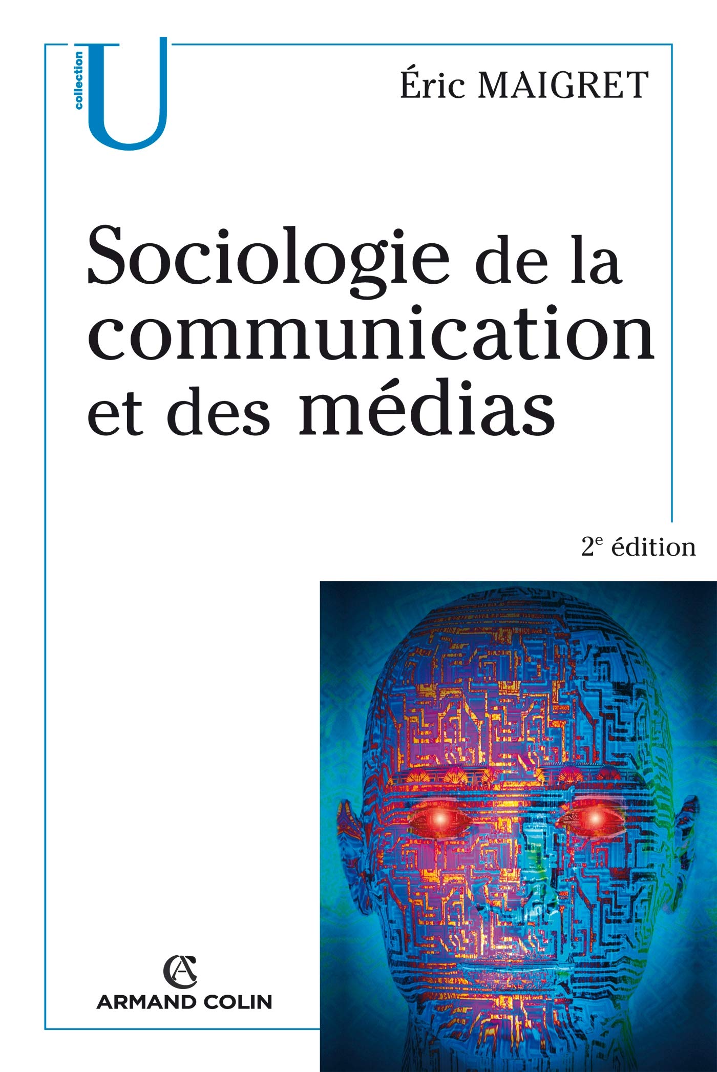 Sociologie de la communication et des médias 9782200346690