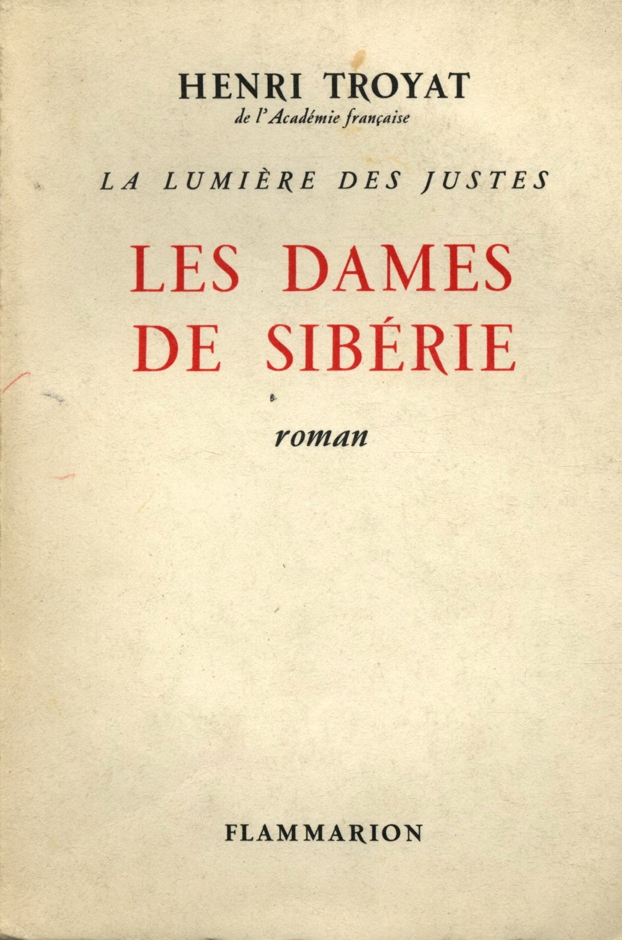 Les dames de Sibérie La lumière des justes / 1962 / Troyat, Henri