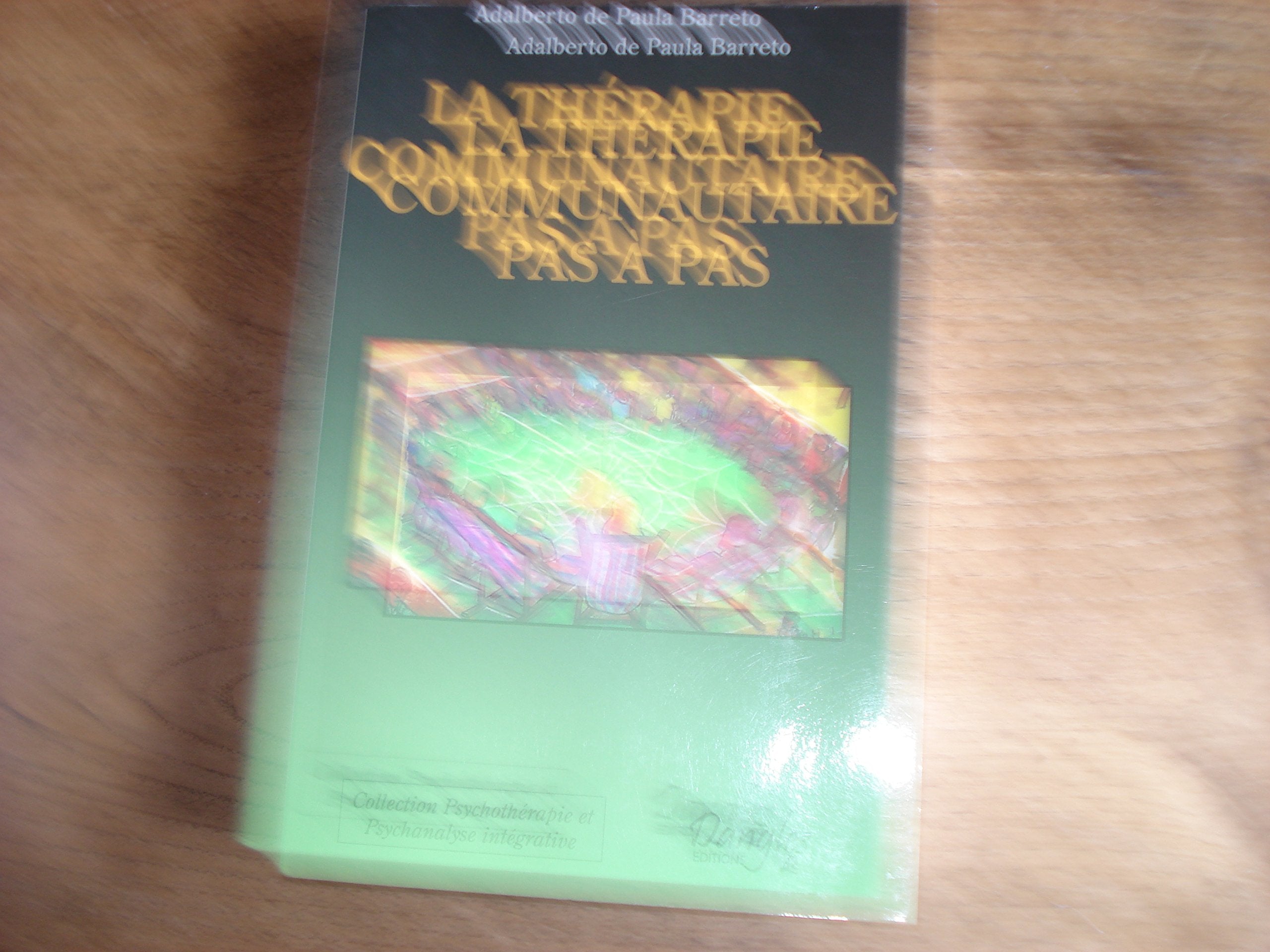 La Thérapie Communautaire - Pas à pas 9782703309314