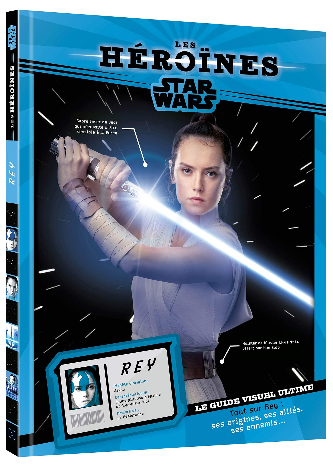 STAR WARS - Les Héroïnes - Rey - Le guide visuel ultime 9782017118718