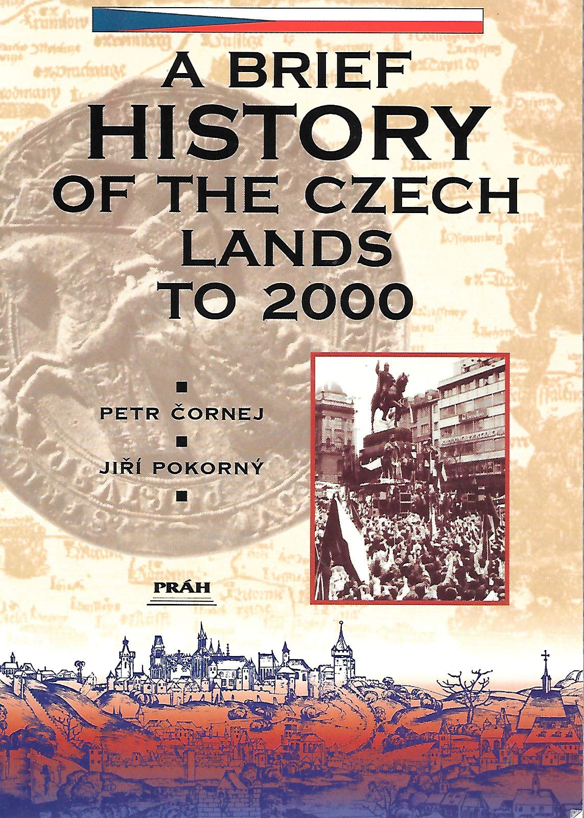 A Brief History of the Czech Lands to 2004 9788072520275