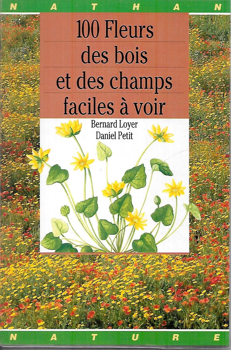 100 fleurs des bois et des champs faciles à voir 9782092784549