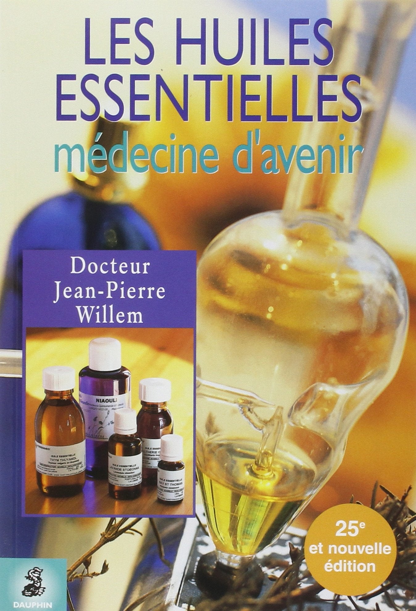 Les Huiles essentielles : Médecine d'avenir 9782716312066