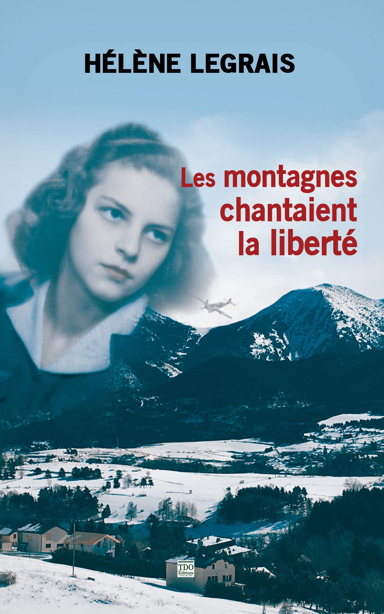 Les montagnes chantaient la liberté 9782366524697