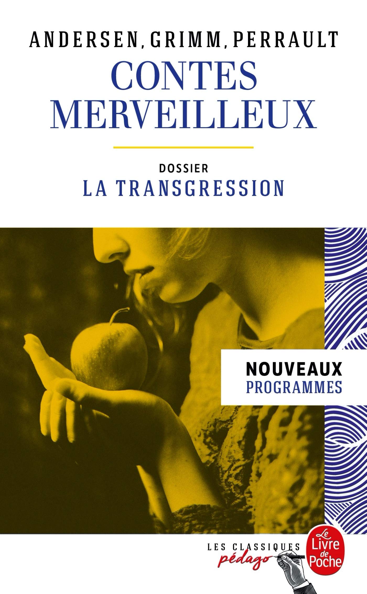 Contes merveilleux - Andersen, Grimm, Perrault (Edition pédagogique): Dossier thématique : La Transgression 9782253183181