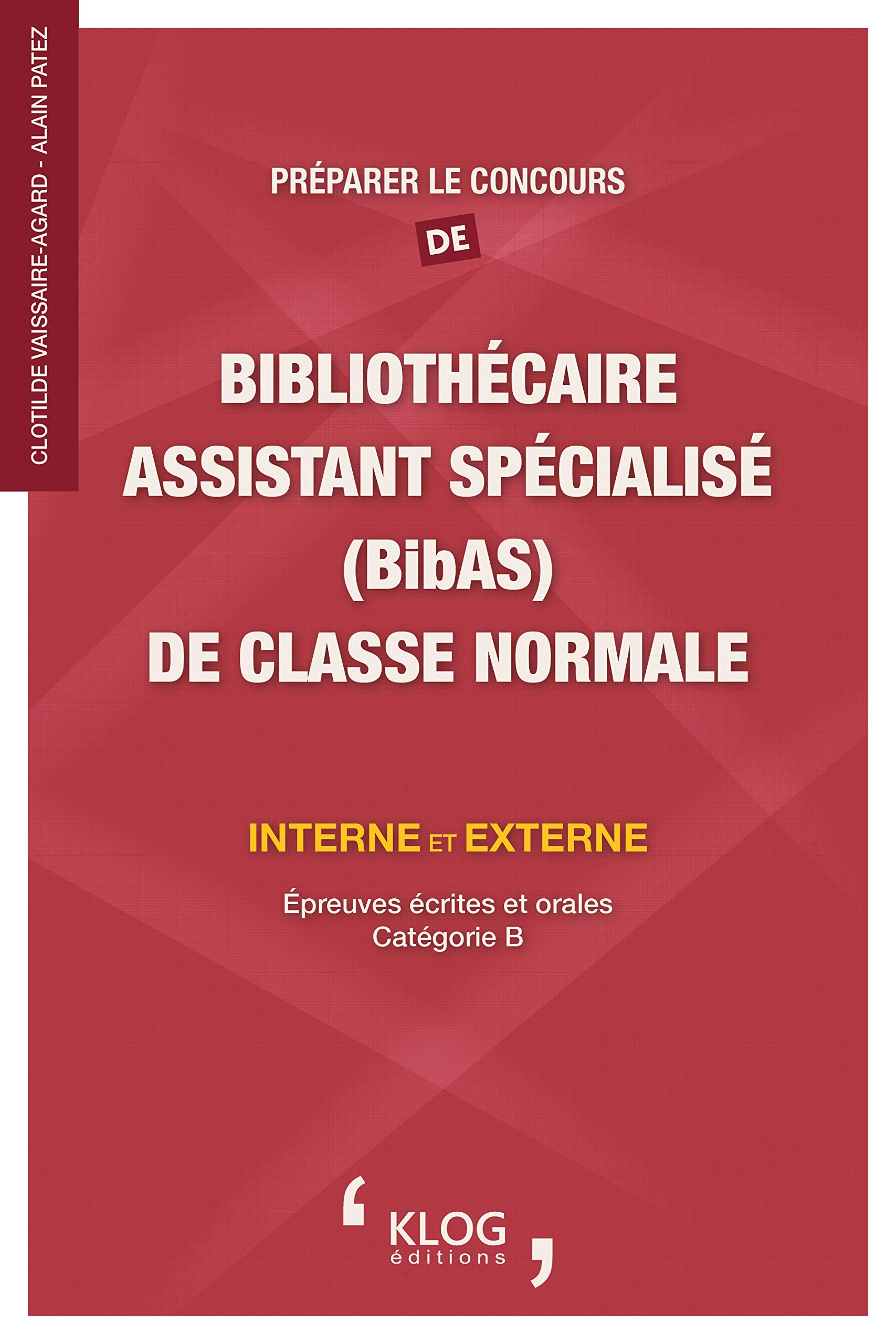 Préparer le concours de bibliothécaire assistant spécialisé (BibAS) de classe normale: Interne et externe 9791092272055