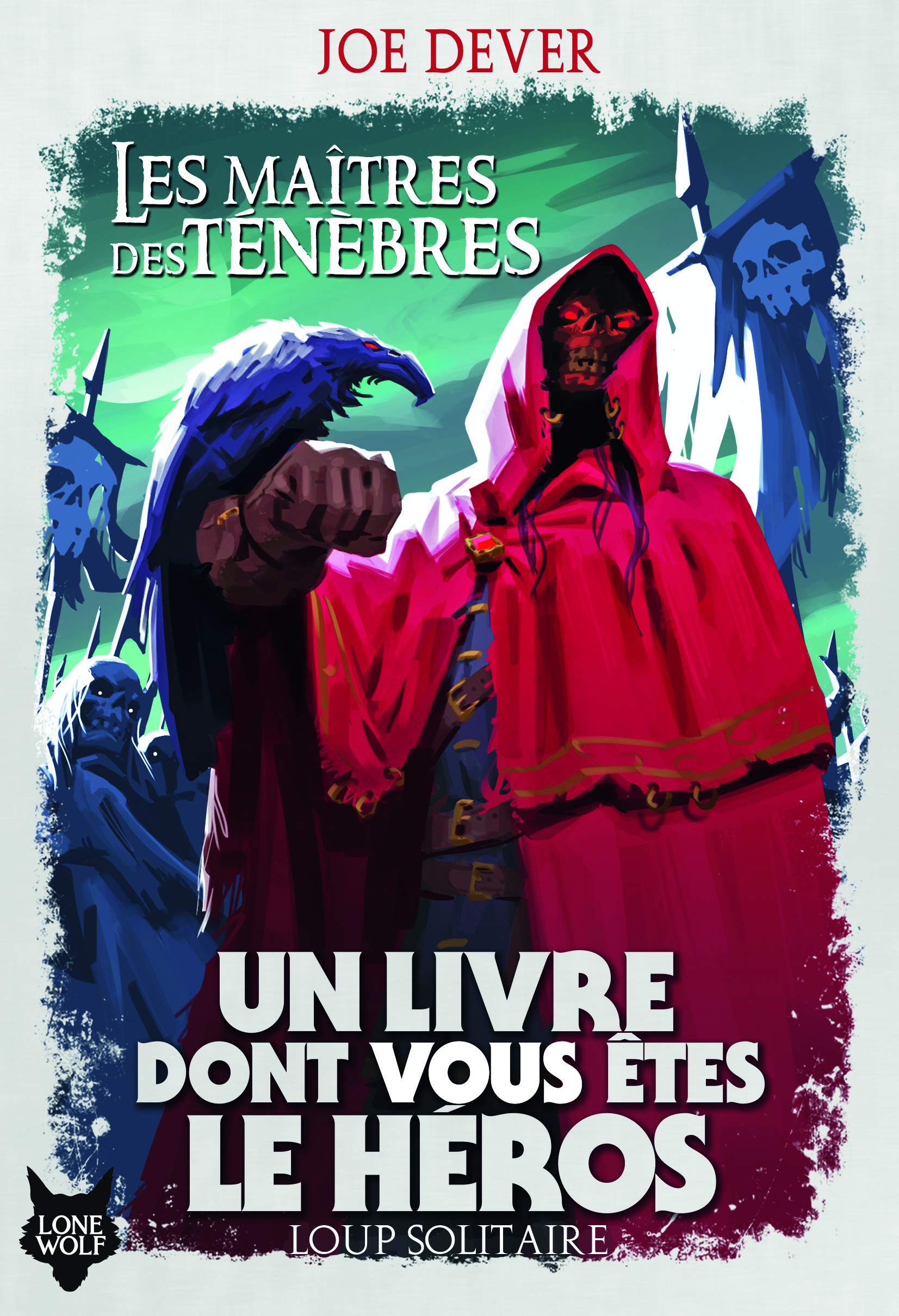 LES MAITRES DES TENEBRES - UN LIVRE DONT VOUS ETES LE HEROS - LOUP SOLITAIRE 1 9782075123150