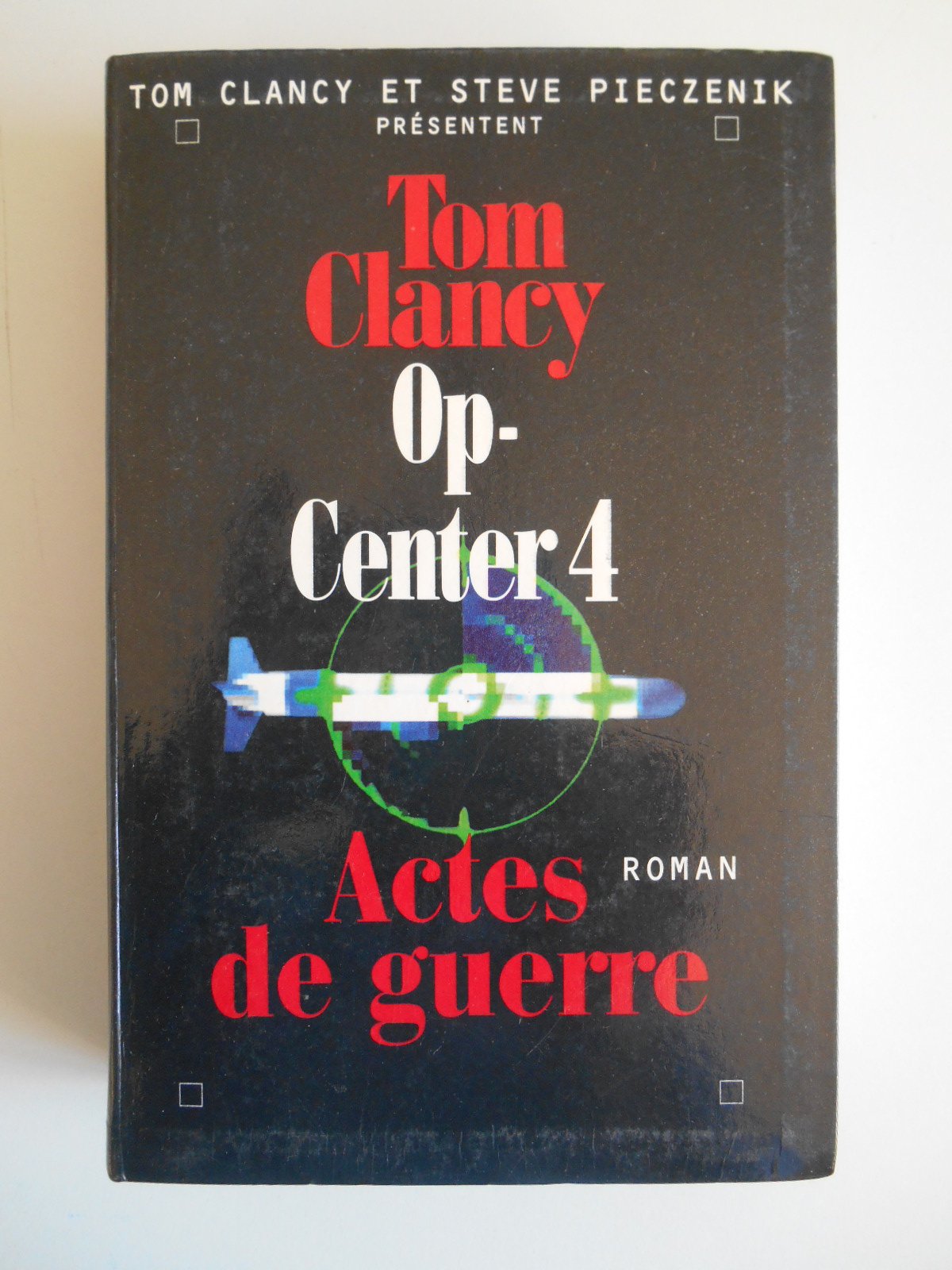 Op-Center 4 - Actes de guerre 9782286140847