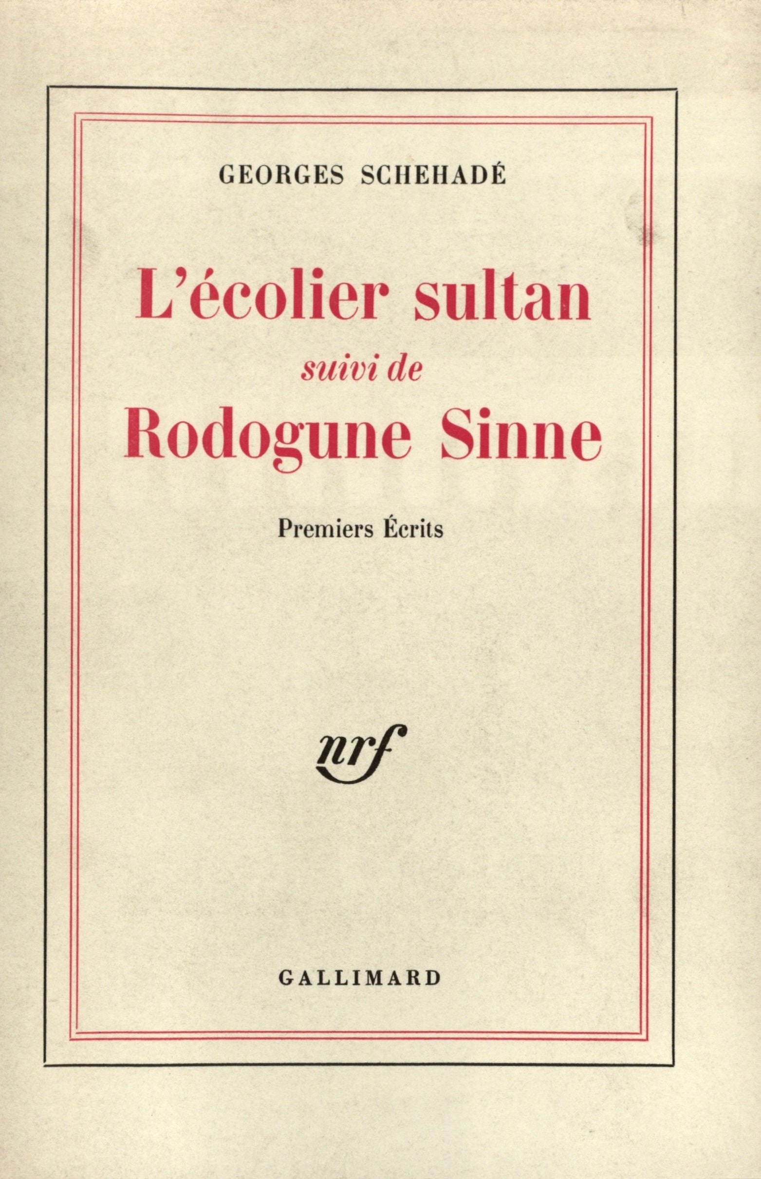 L'Ecolier sultan / Rodogune Sinne: Premiers écrits 9782070284733