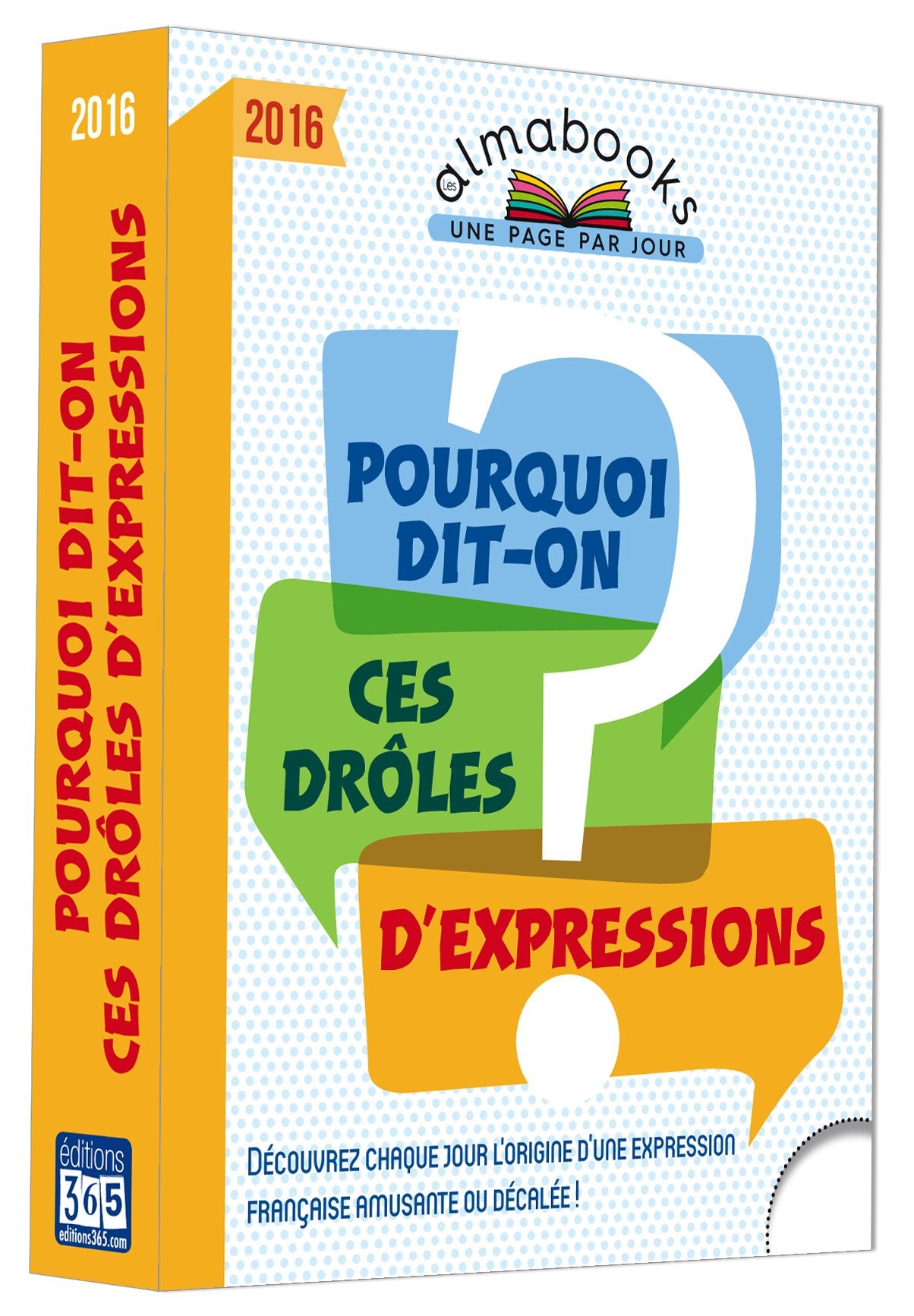 Almabook Pourquoi dit-on ces drôles d'expressions ? 2016 9782351557372