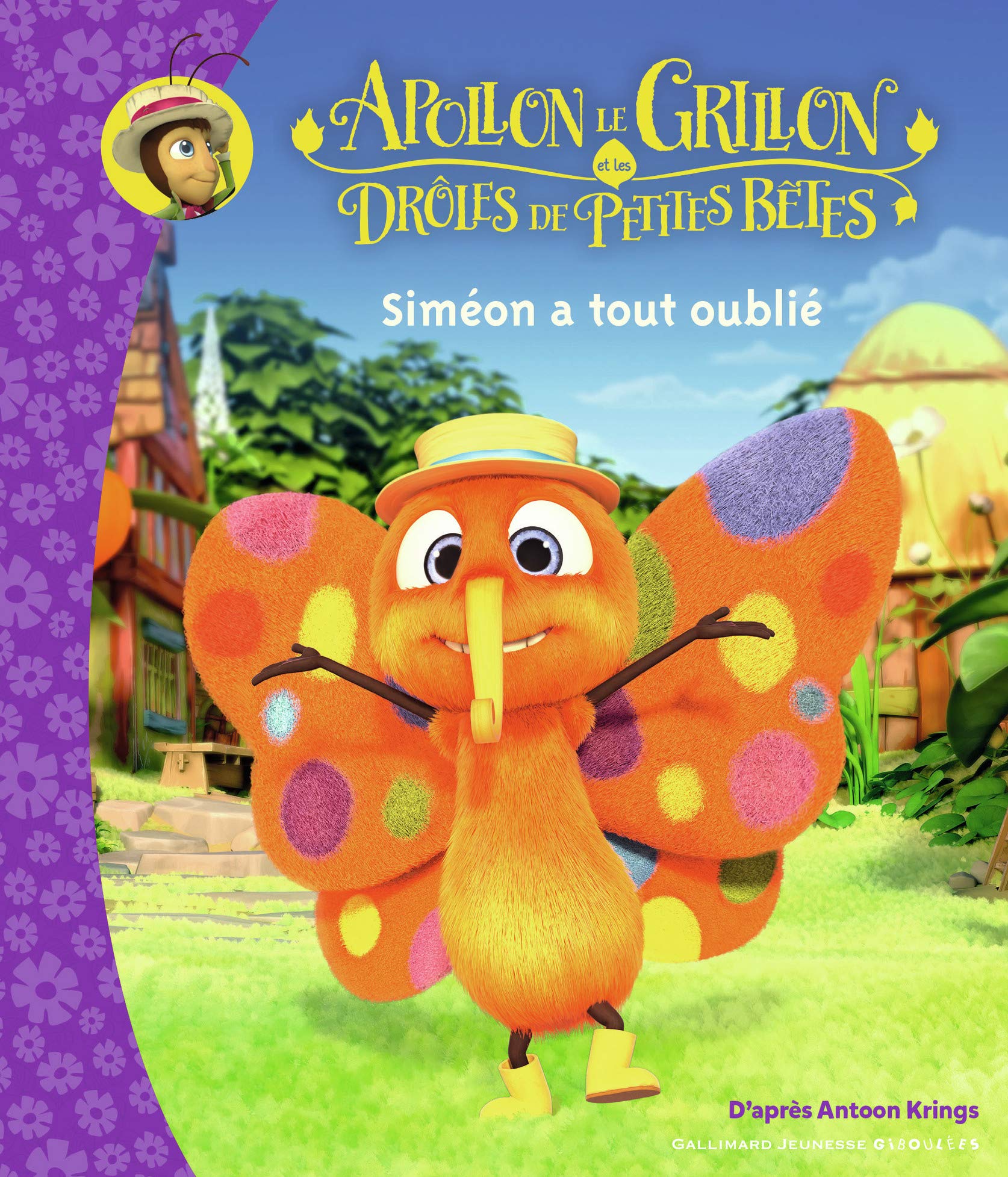 Apollon le Grillon et les Drôles de Petites Bêtes. Siméon a tout oublié ! – Dès 3 ans 9782075144186