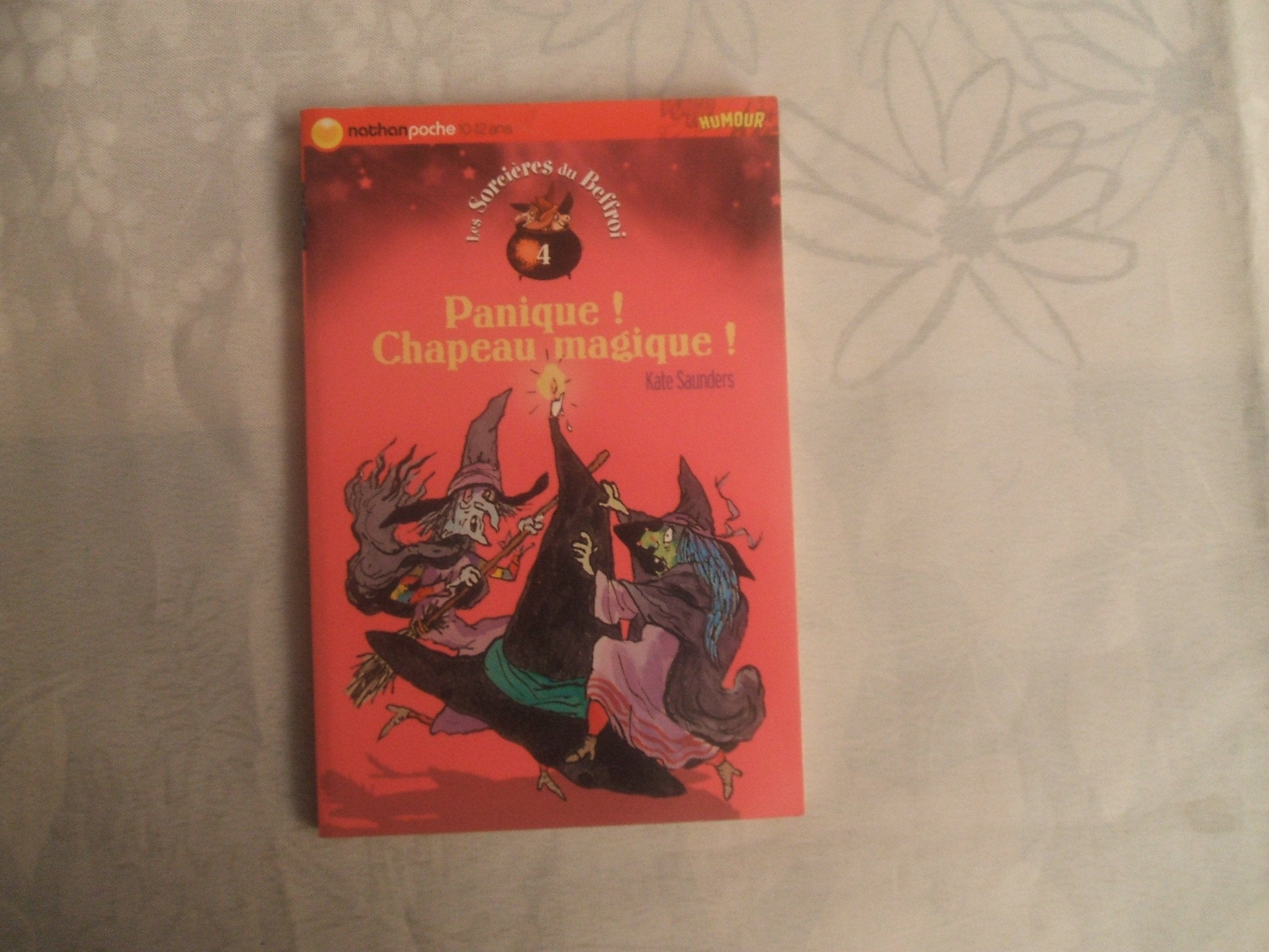 Les Sorcières du Beffroi, tome 4 : Panique ! Chapeau magique ! 9782092506875