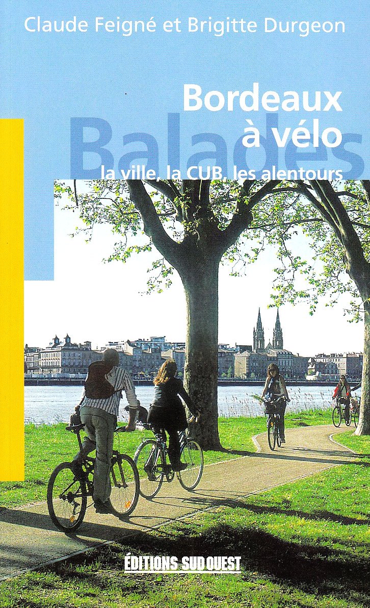 Bordeaux A Velo,La Ville,La Cub ... 9782879016726