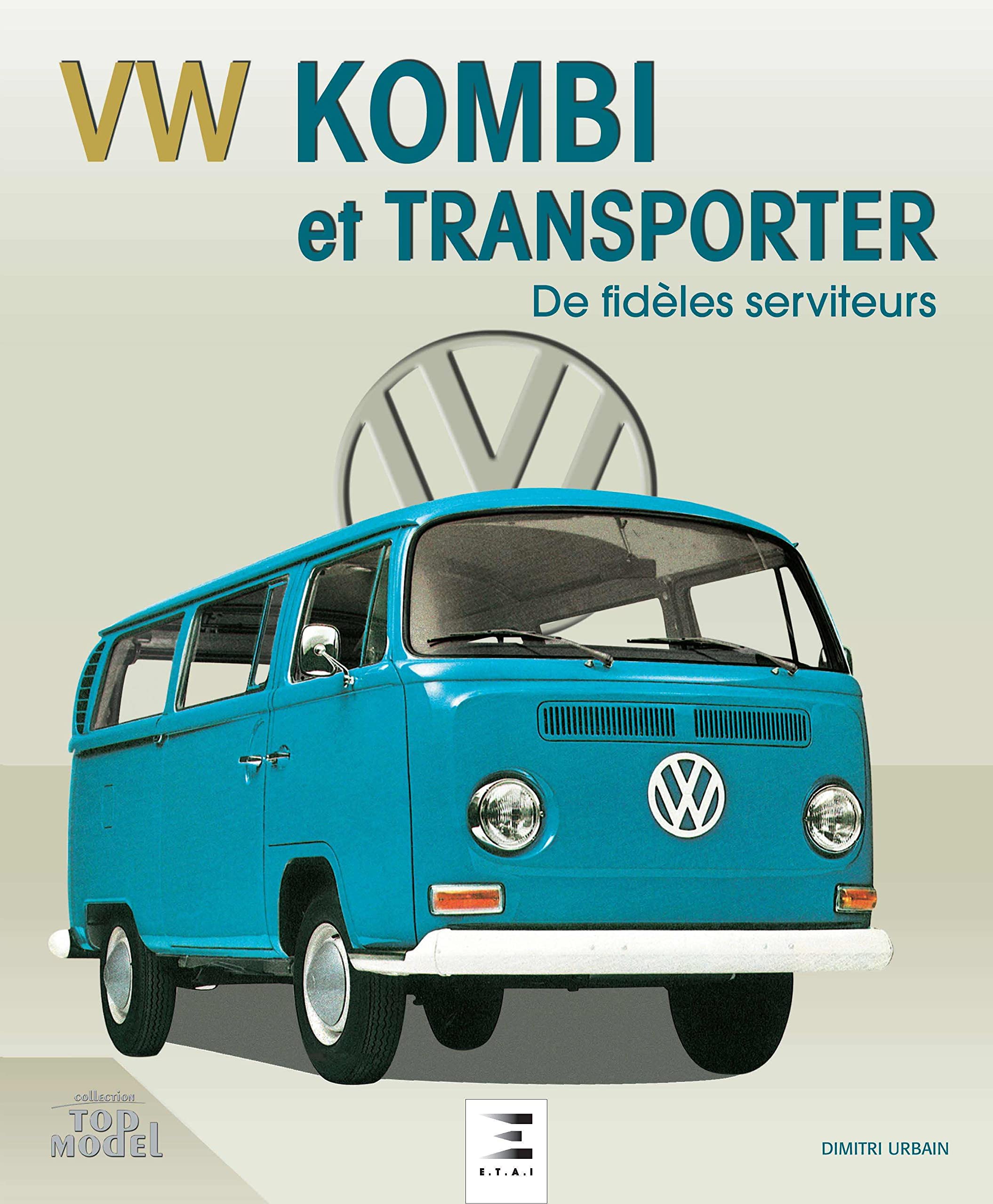 VW Kombi et Transporter: De fidèles serviteurs 9782726895948