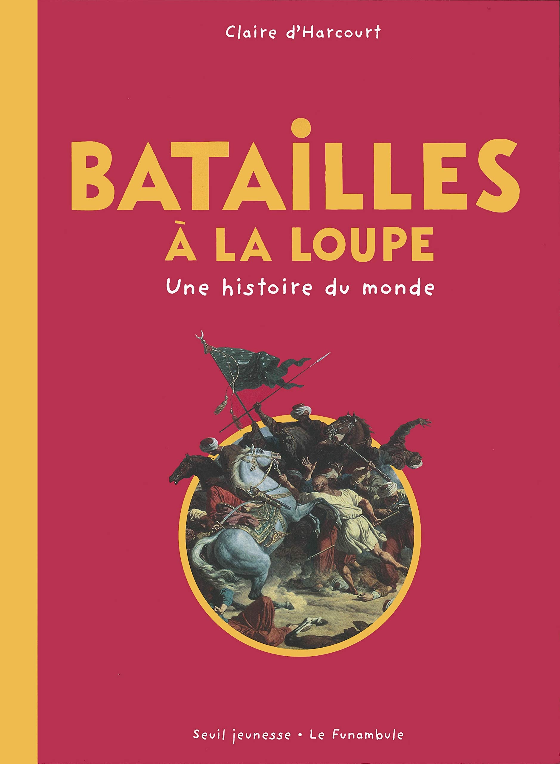 Batailles à la loupe : Une histoire du monde 9782020613460