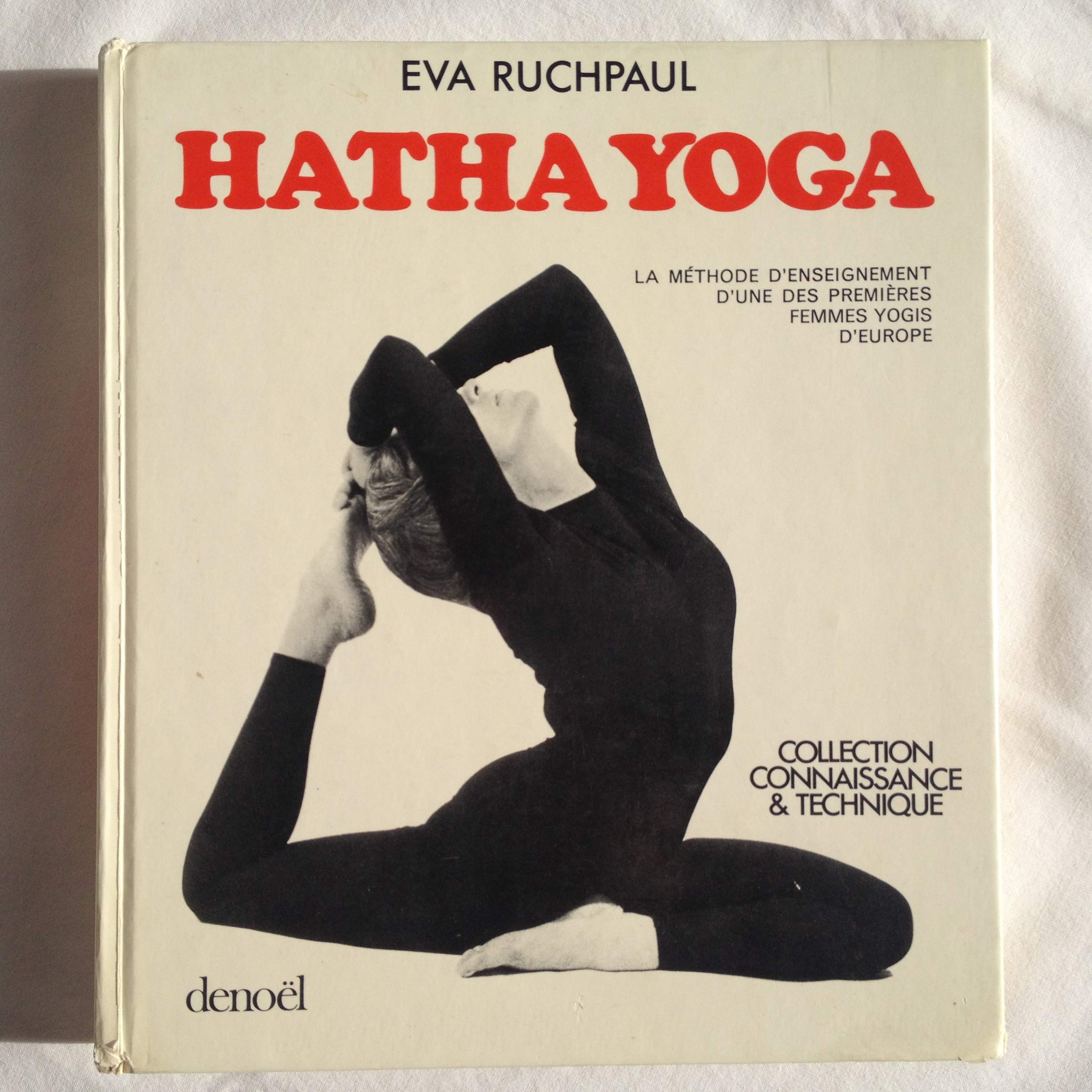 Hatha yoga La méthode d'enseignement d'une des premières femmes yogis d'Europe.