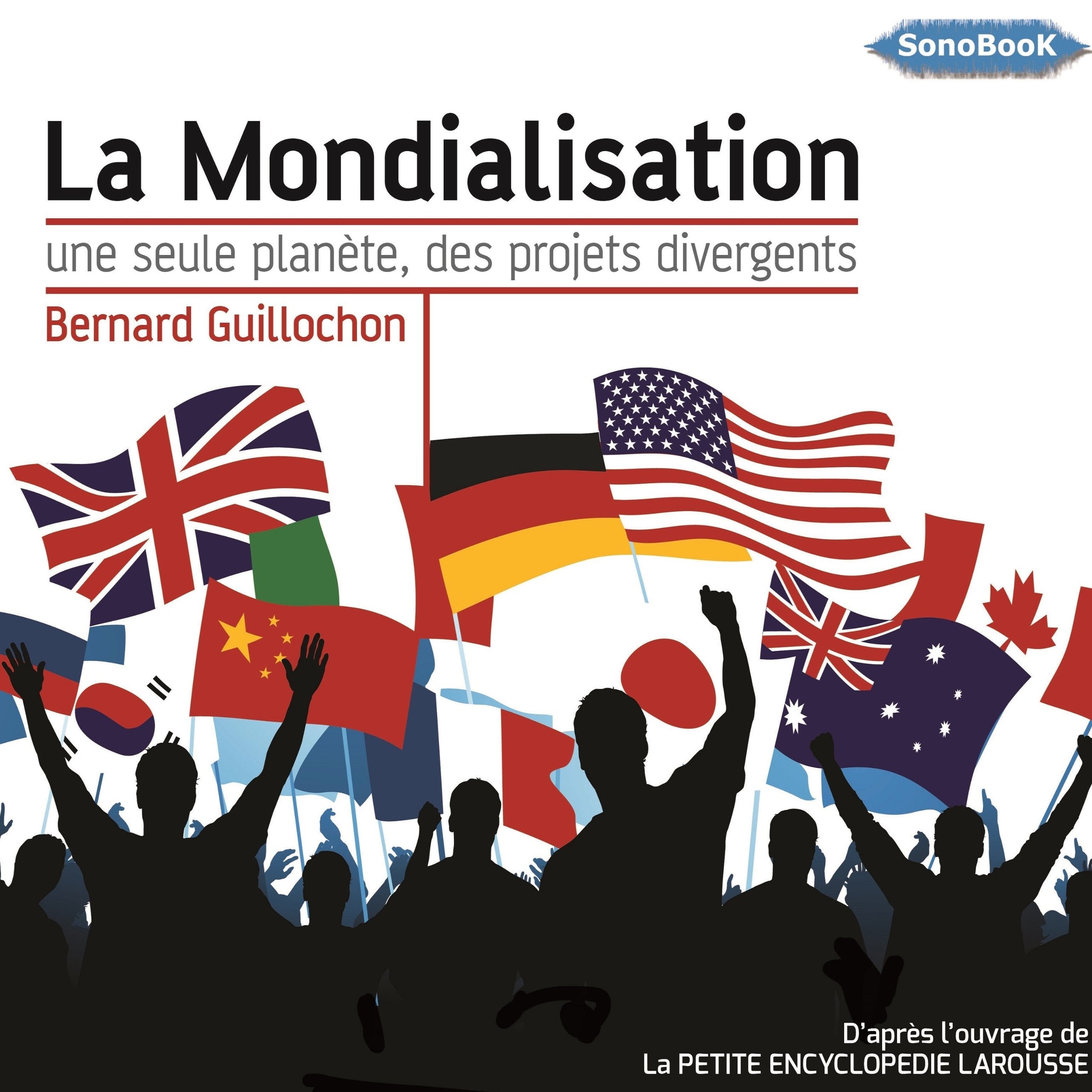 La Mondialisation Une seule planète, des projets divergents 9782353290697