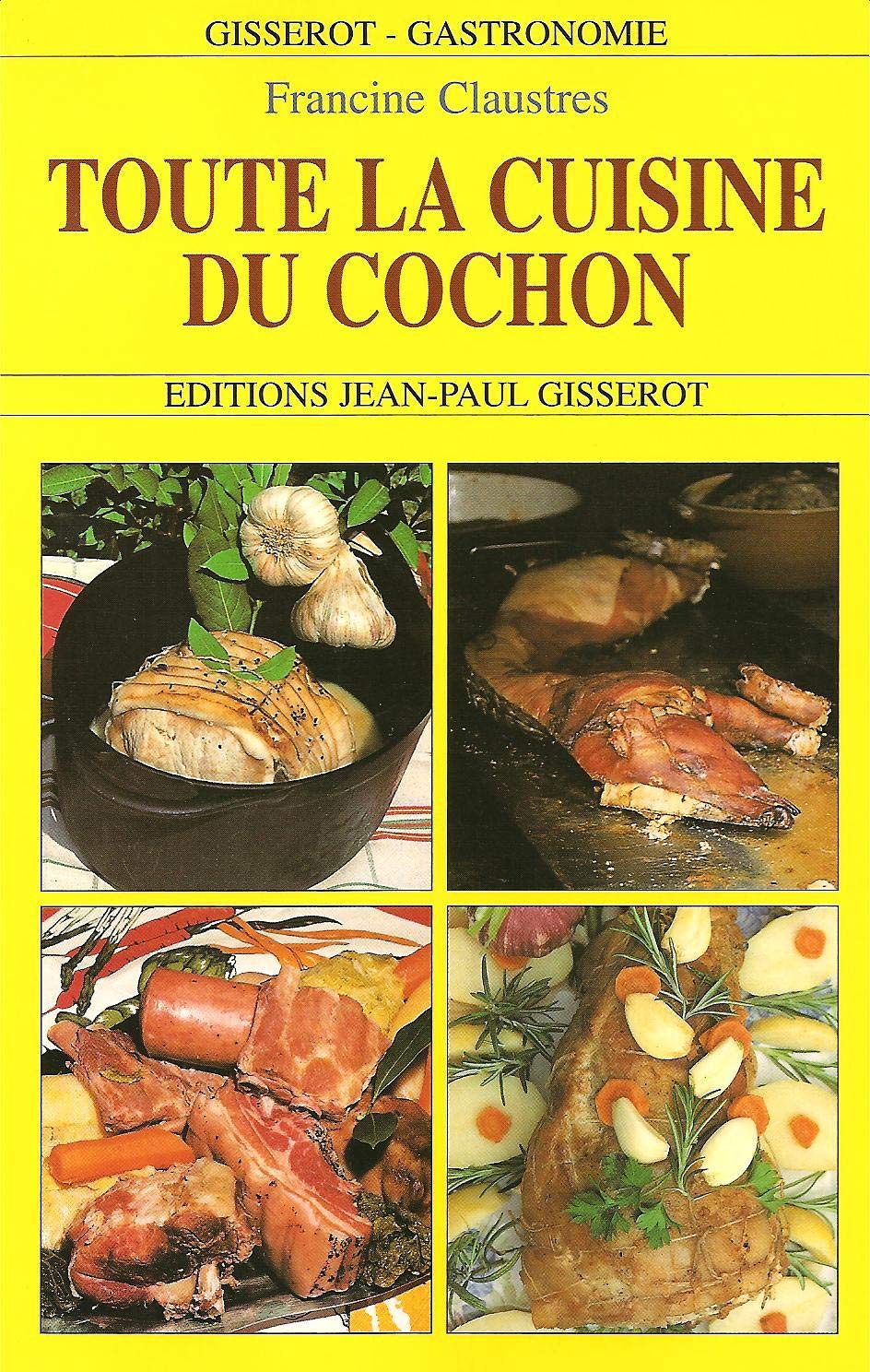Toute la cuisine du cochon 9782877474214