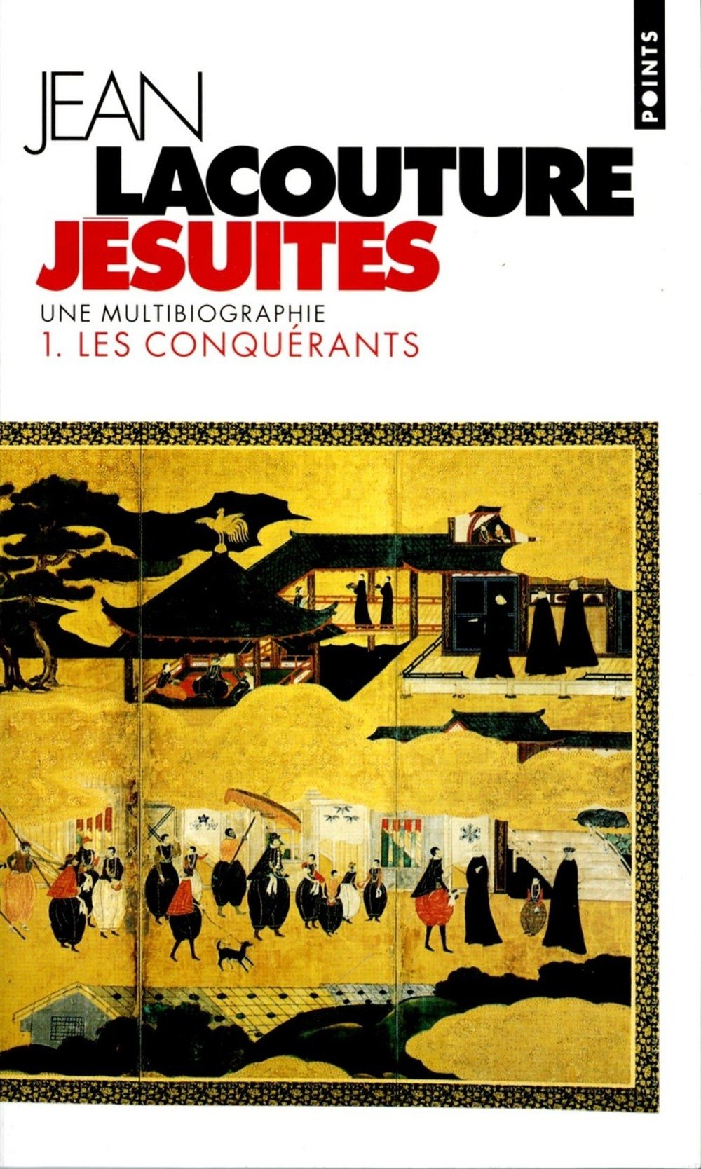 Jesuites. Une Multibiographie, Tome 1, Les Conquerants 9782020258470