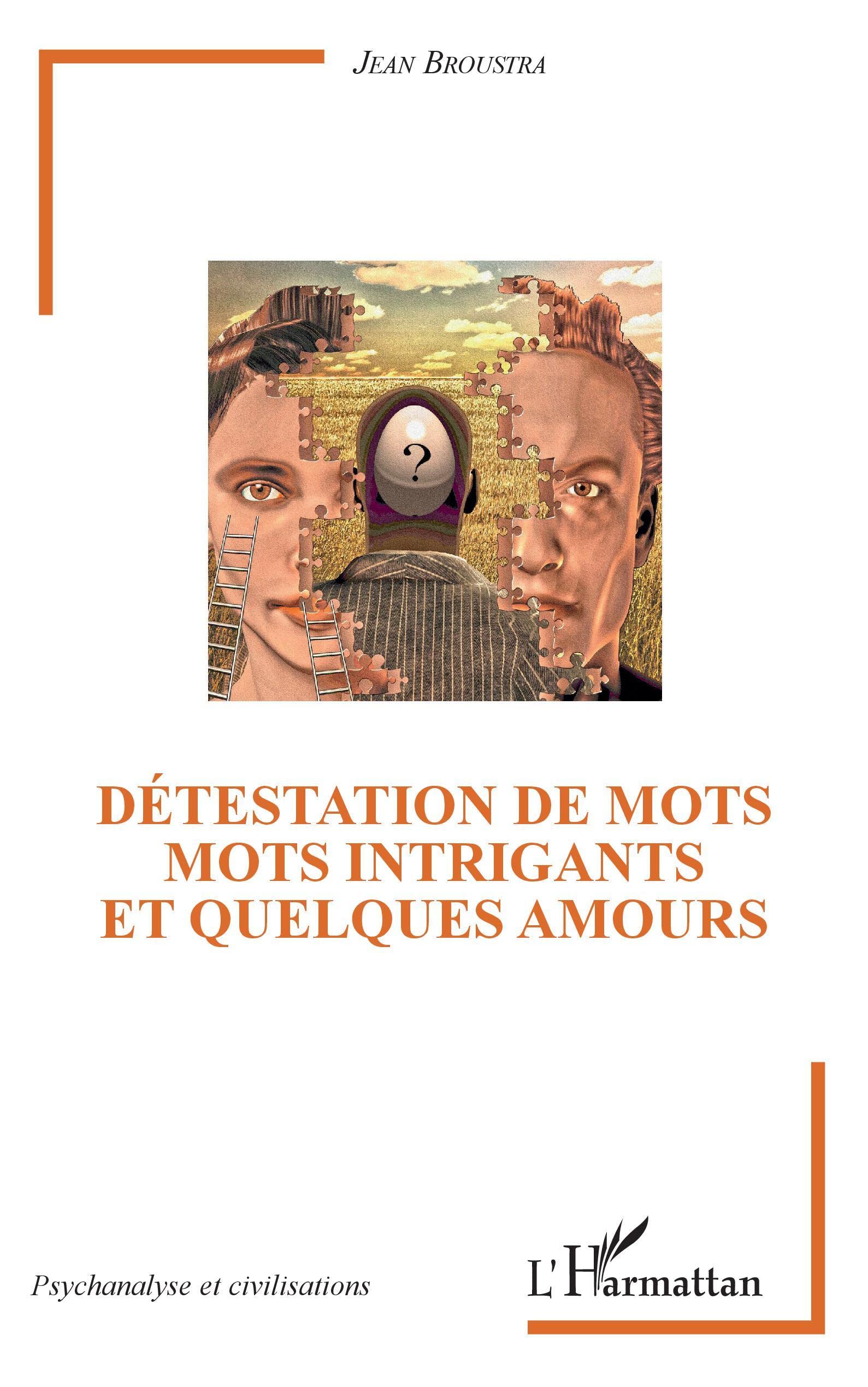 Détestation de mots: Mots intrigants et quelques amours 9782343194493