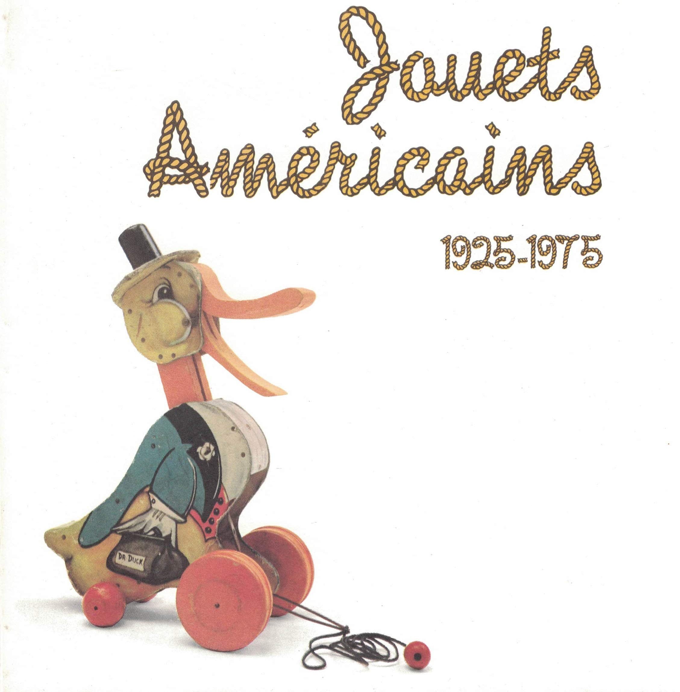 Jouets américains de la petite enfance : Exposition itinérante, 1977...-1978... Paris, Rennes, Marseille, Lyon, etc 9782901422020