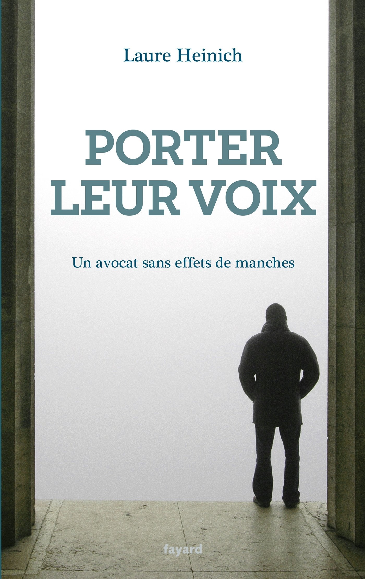 Porter leur voix: Un avocat sans effets de manches 9782213678337