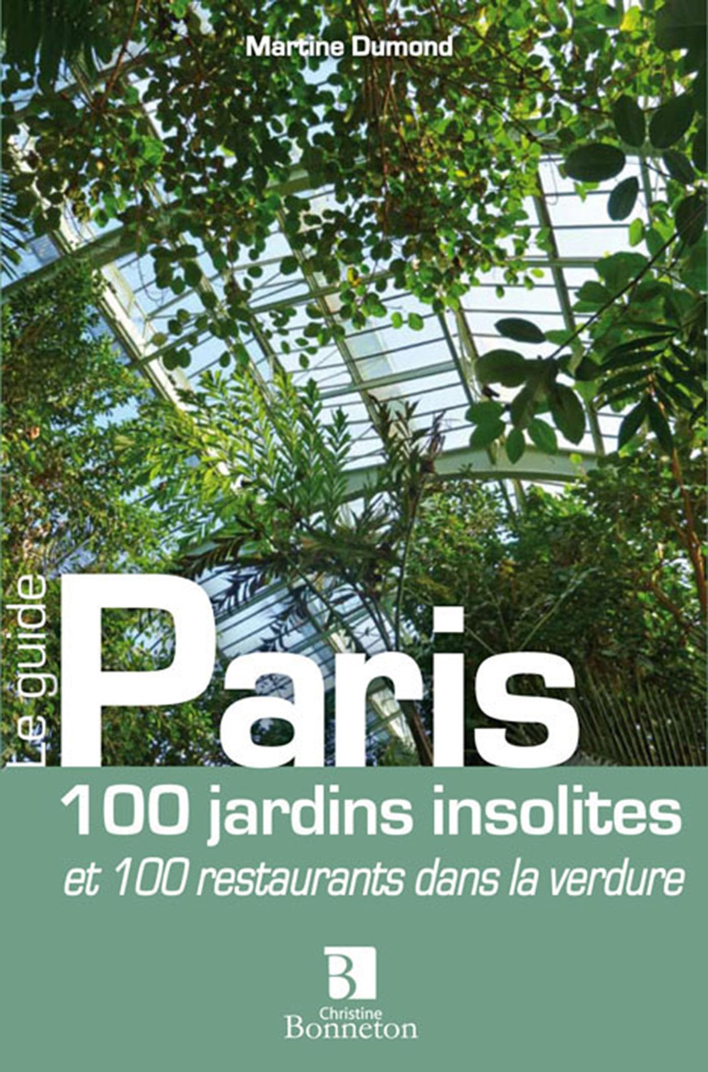 Paris 100 jardins insolites et 100 restaurants dans la verdure (0) 9782862534978