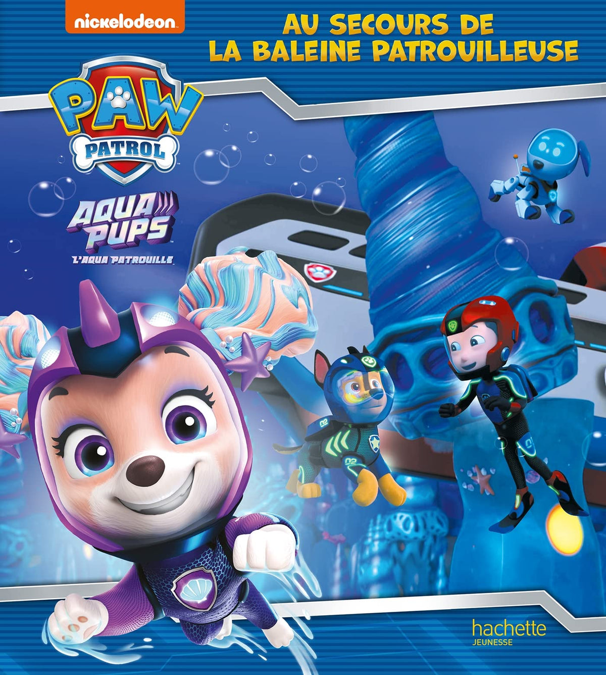Pat' Patrouille - Aqua Pups - Au secours de la Baleine Patrouilleuse 9782017225263