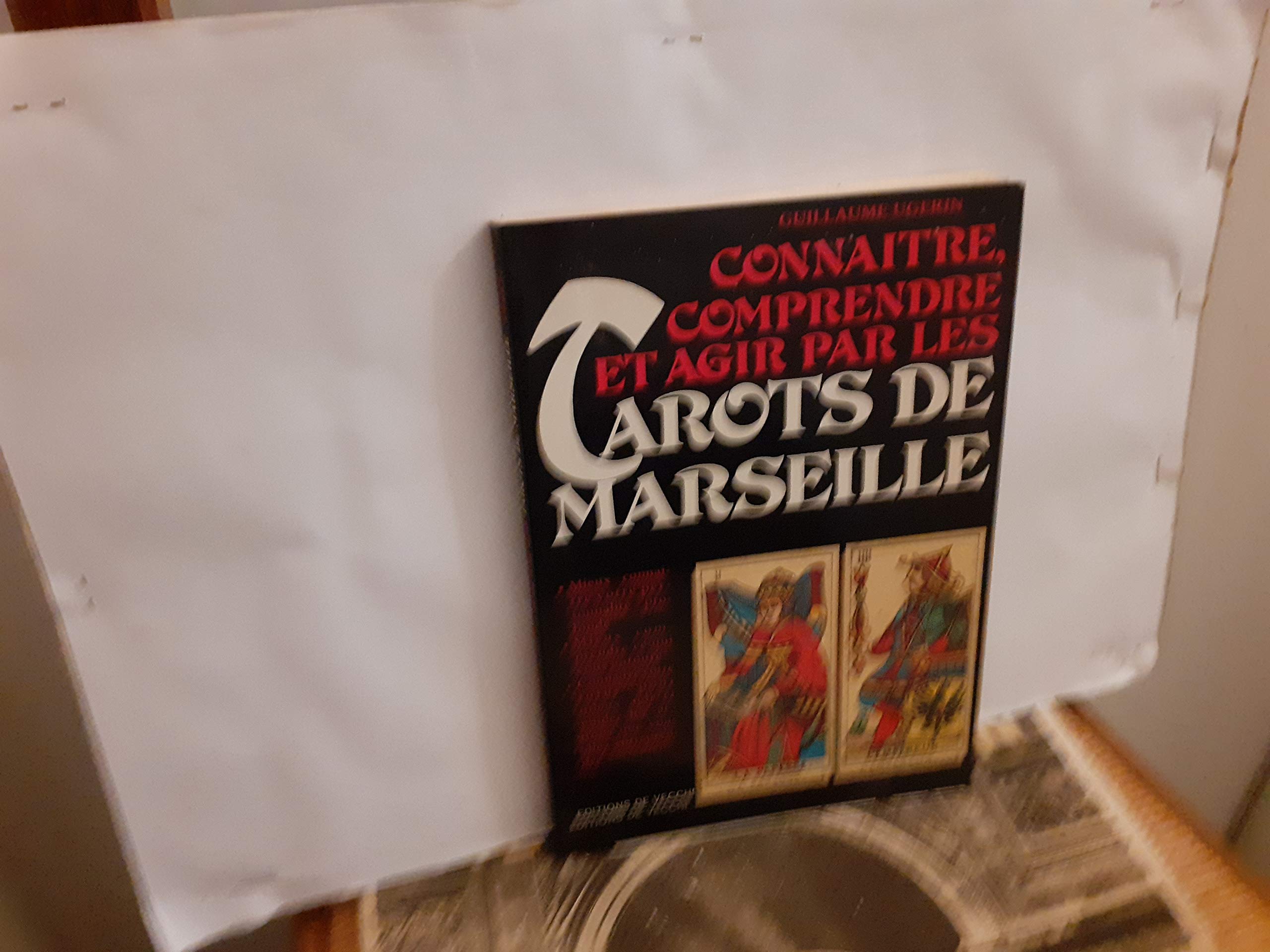 Connaître, comprendre et agir par les tarots de Marseille 9782732806358