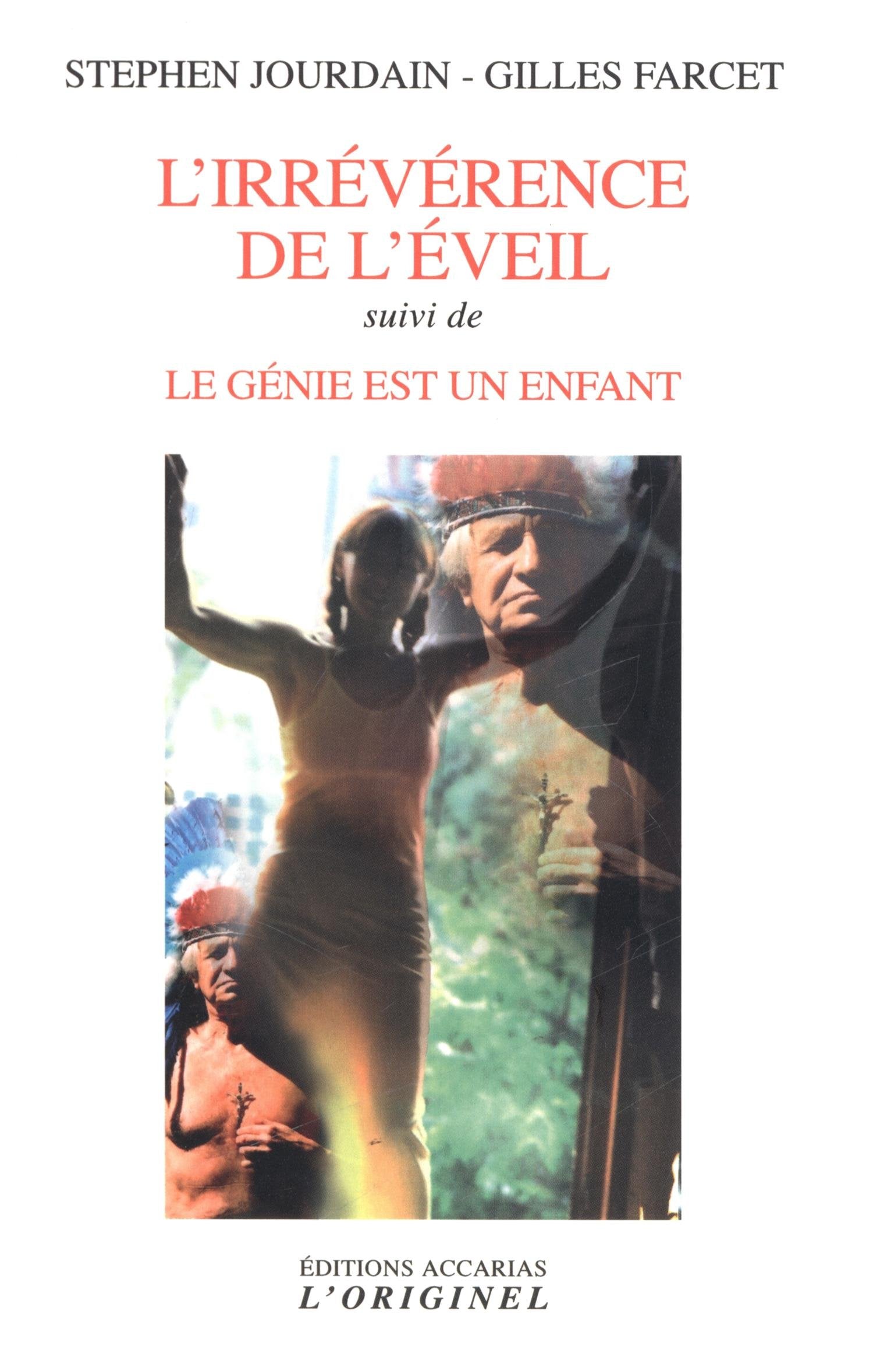 L'irrévérence de l'éveil: Suivi de : le génie est un enfant 9782863162255