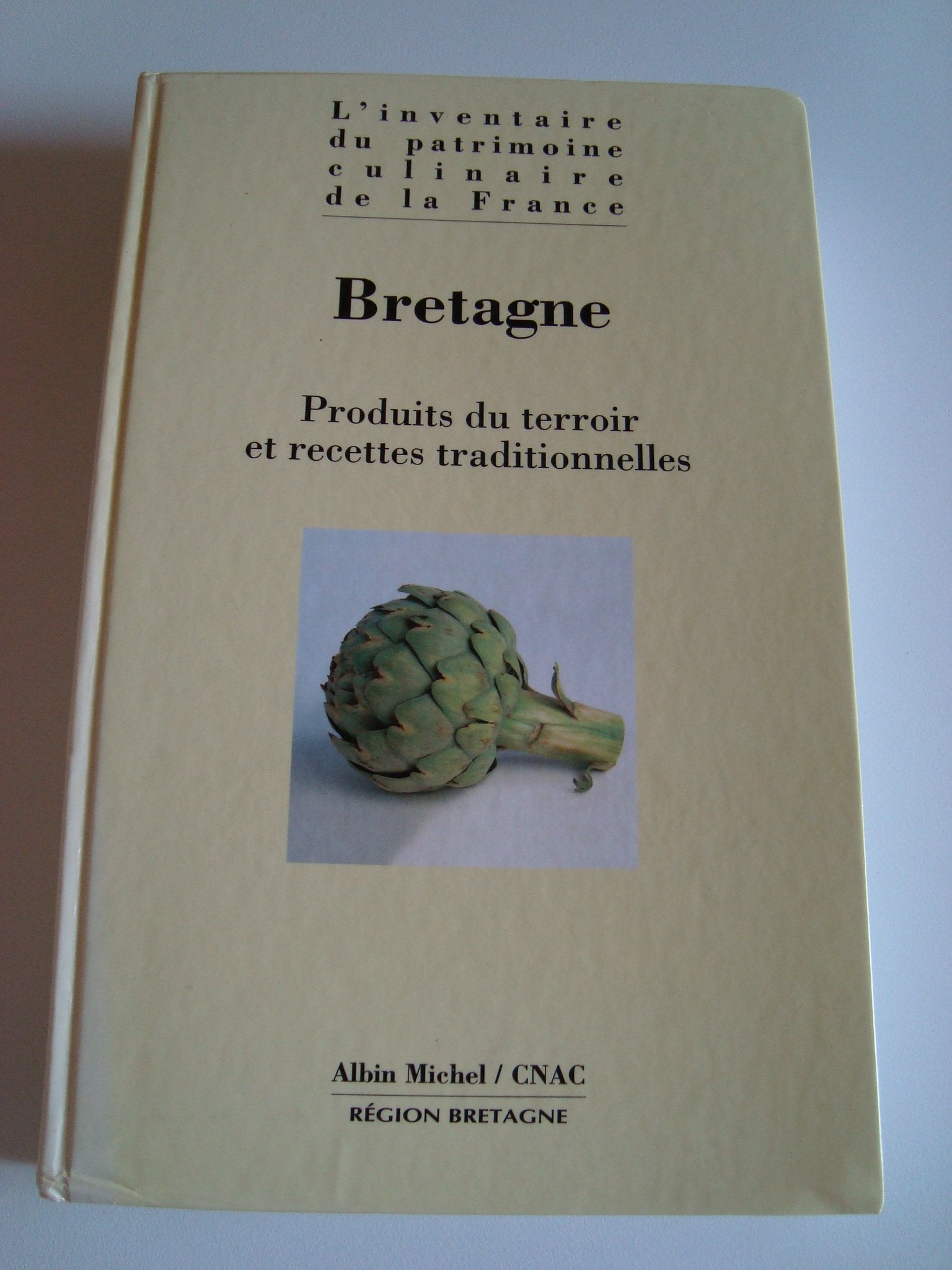 Bretagne: Produits du terroir et recettes traditionnelles 9782226074881