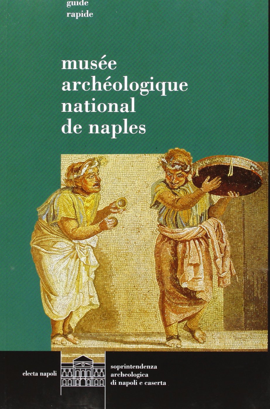 Museo archeologico nazionale di Napoli. Ediz. francese 9788851004231