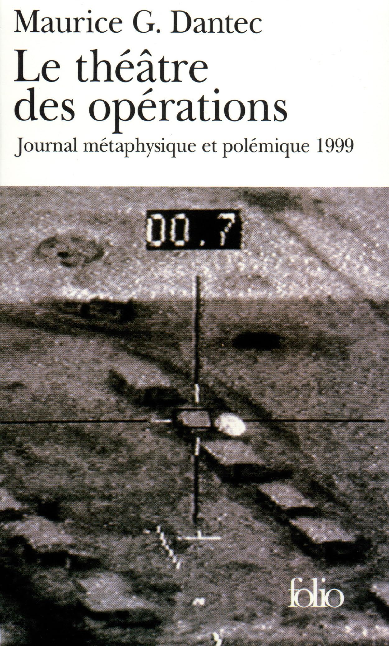 Le Théâtre des opérations : Journal métaphysique et polémique 1999 9782070421145
