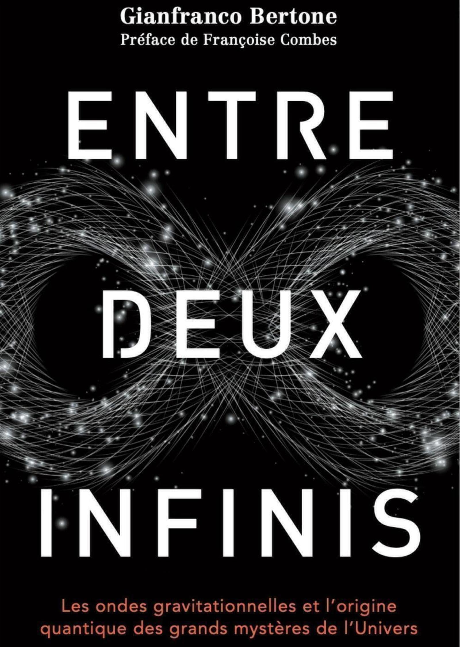 Entre deux infinis: Les ondes gravitationnelles et l'origine quantique des grands mystères de l'Univers 9782889155088