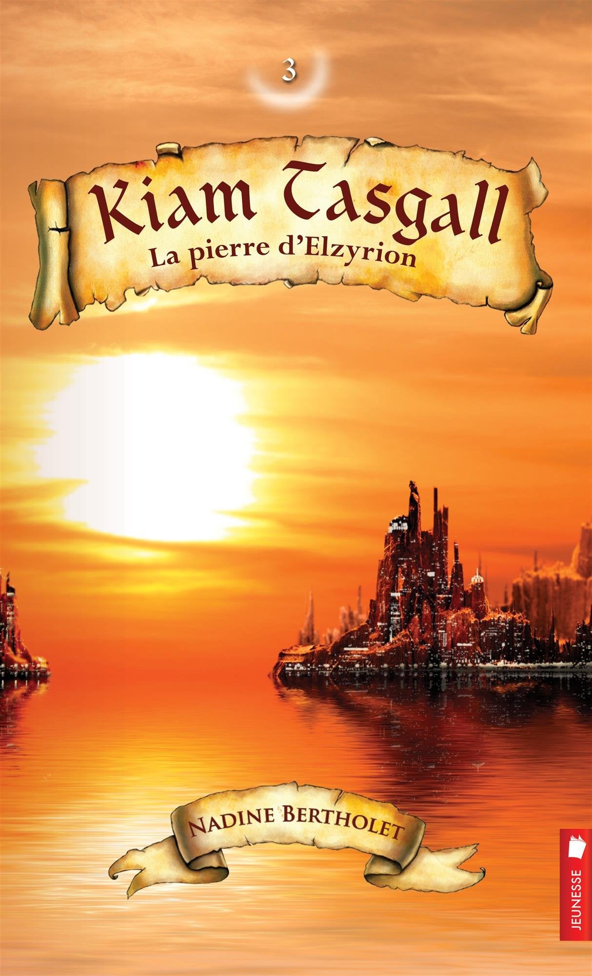 Kiam Tasgall - T3 : La pierre d'Elzyrion 9782897650513