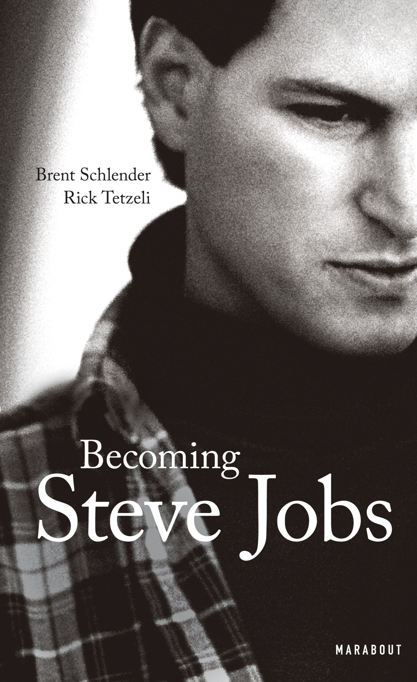 Becoming Steve Jobs: omment un arriviste impétueux est devenu un leader visionnaire 9782501110129