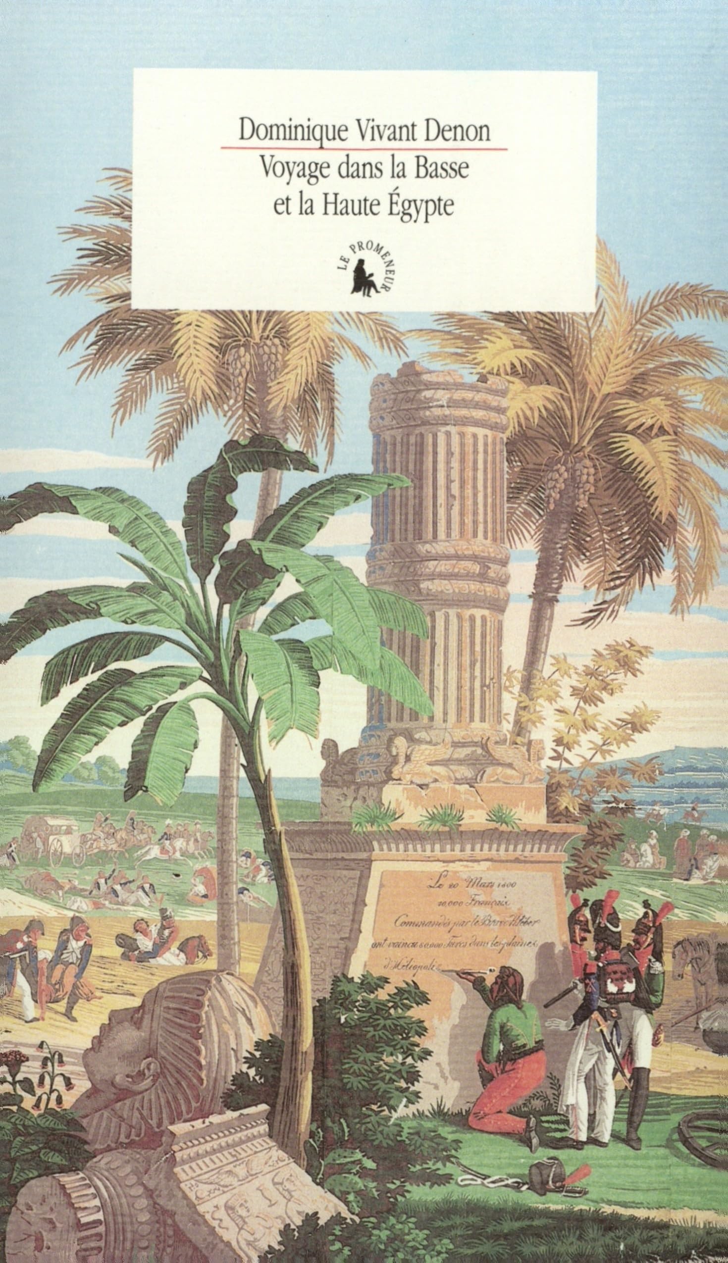 Voyage dans la Basse et la Haute Egypte pendant les campagnes du Général Bonaparte 9782070752010